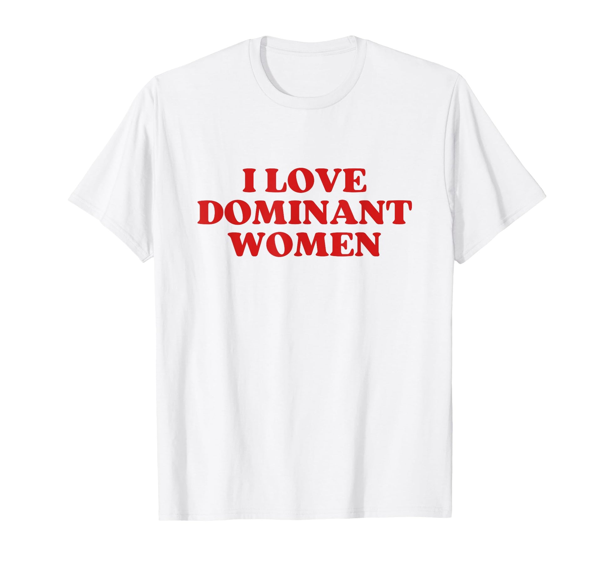 I Love Dominant Y2K Aesthetic T-Shirt - Aesthetic Graphic for Adults - T-Shirt, Sweatshirt, Hoodie