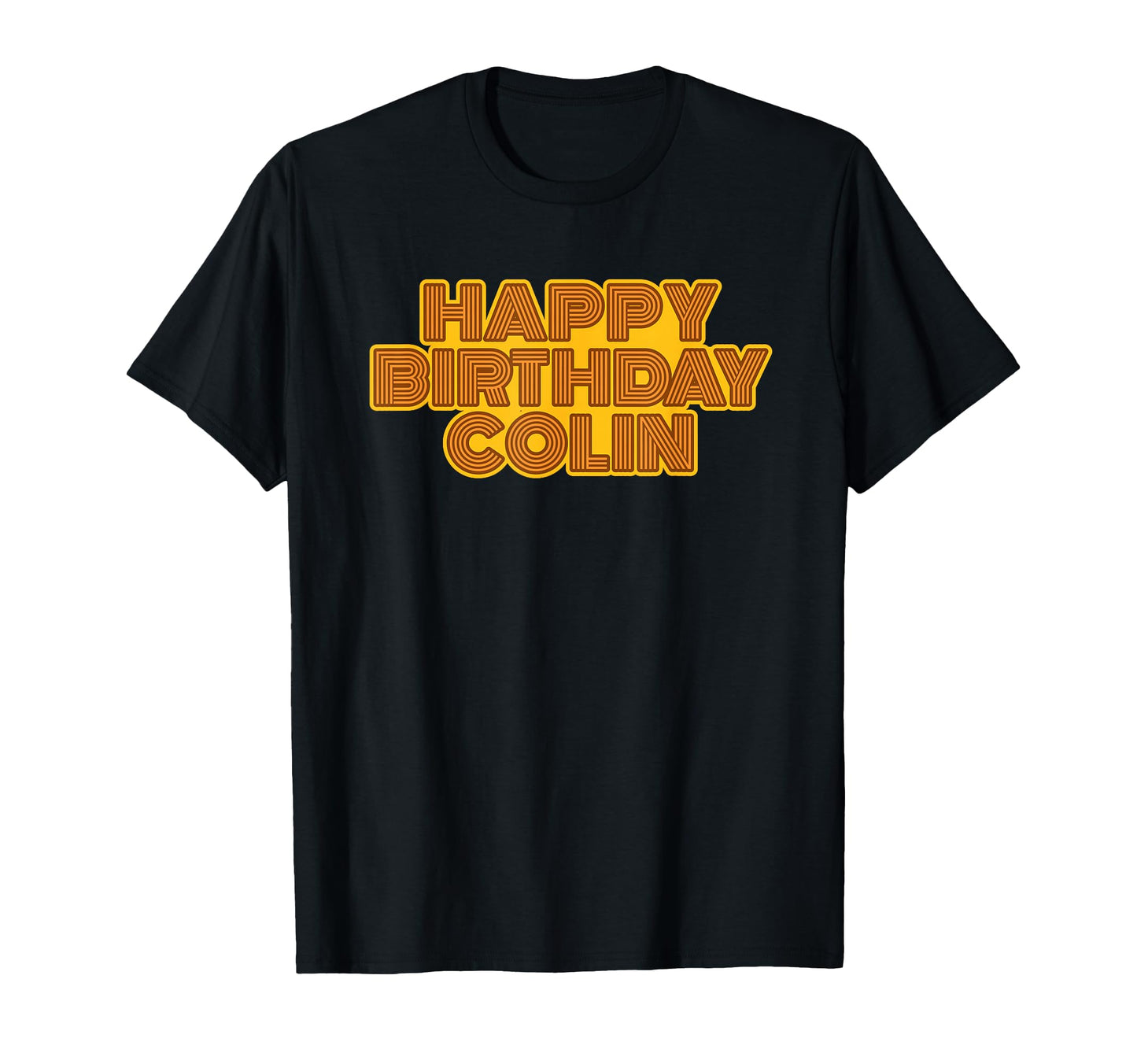 Happy Birthday Colin Personalized Name T-Shirt - Trendy Graphic Unisex - T-Shirt, Sweatshirt, Hoodie