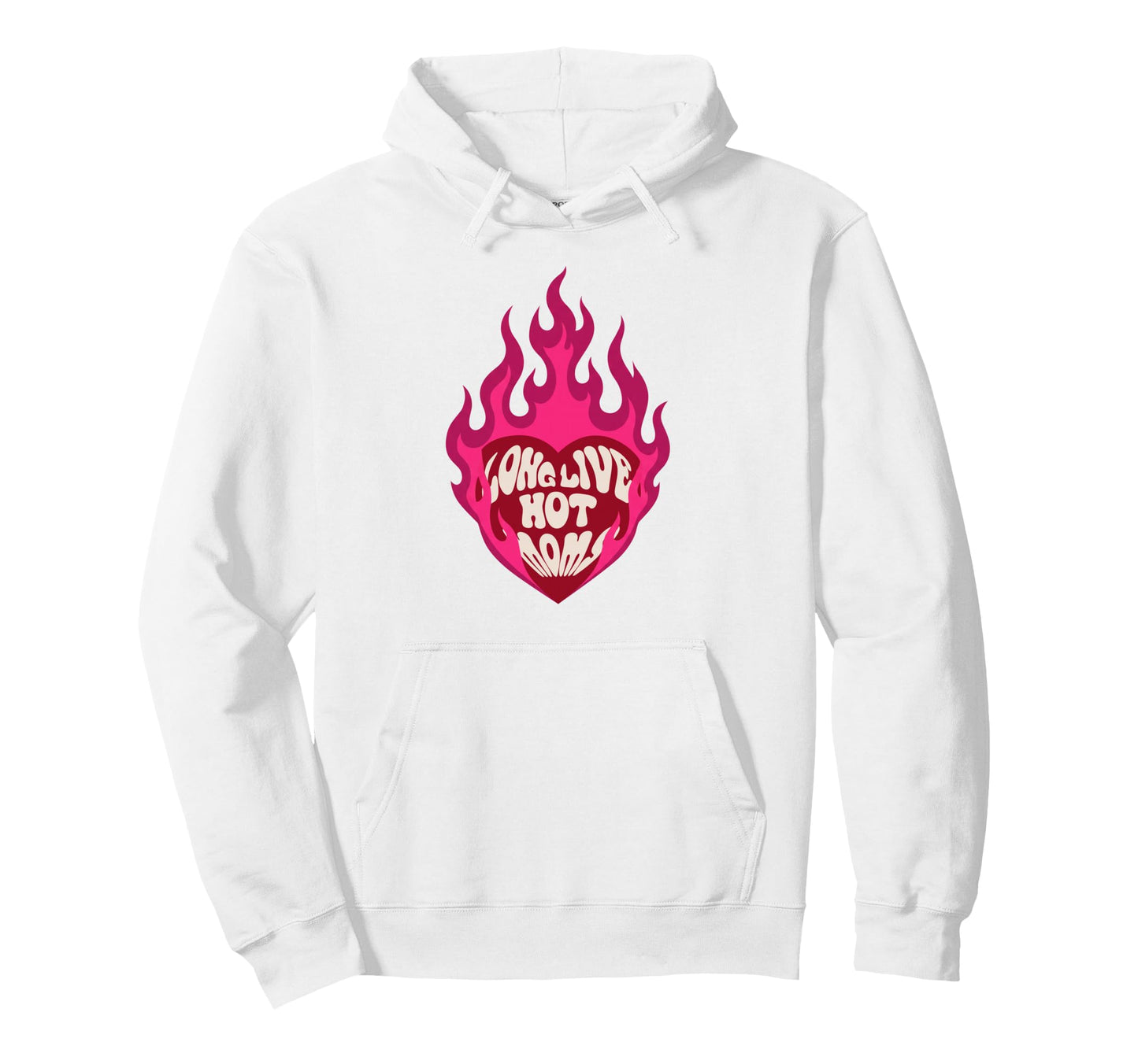 Long Live Hot Moms Funny Mom Hoodie - Casual Everyday Wear Men Women - T-Shirt, Sweatshirt, Hoodie