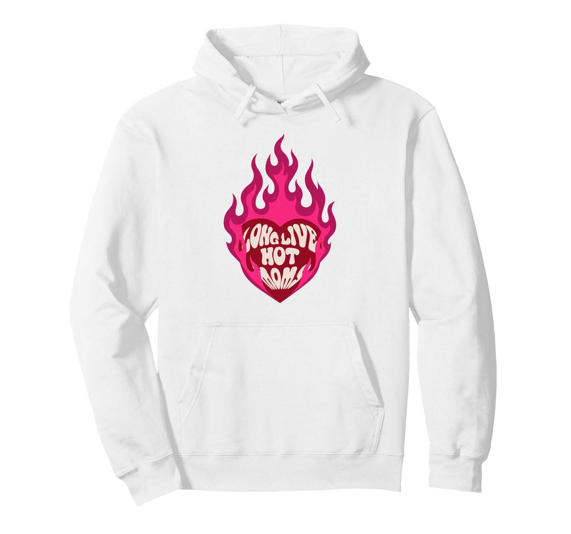 Long Live Hot Moms Funny Mom Hoodie - Casual Everyday Wear Men Women - T-Shirt, Sweatshirt, Hoodie