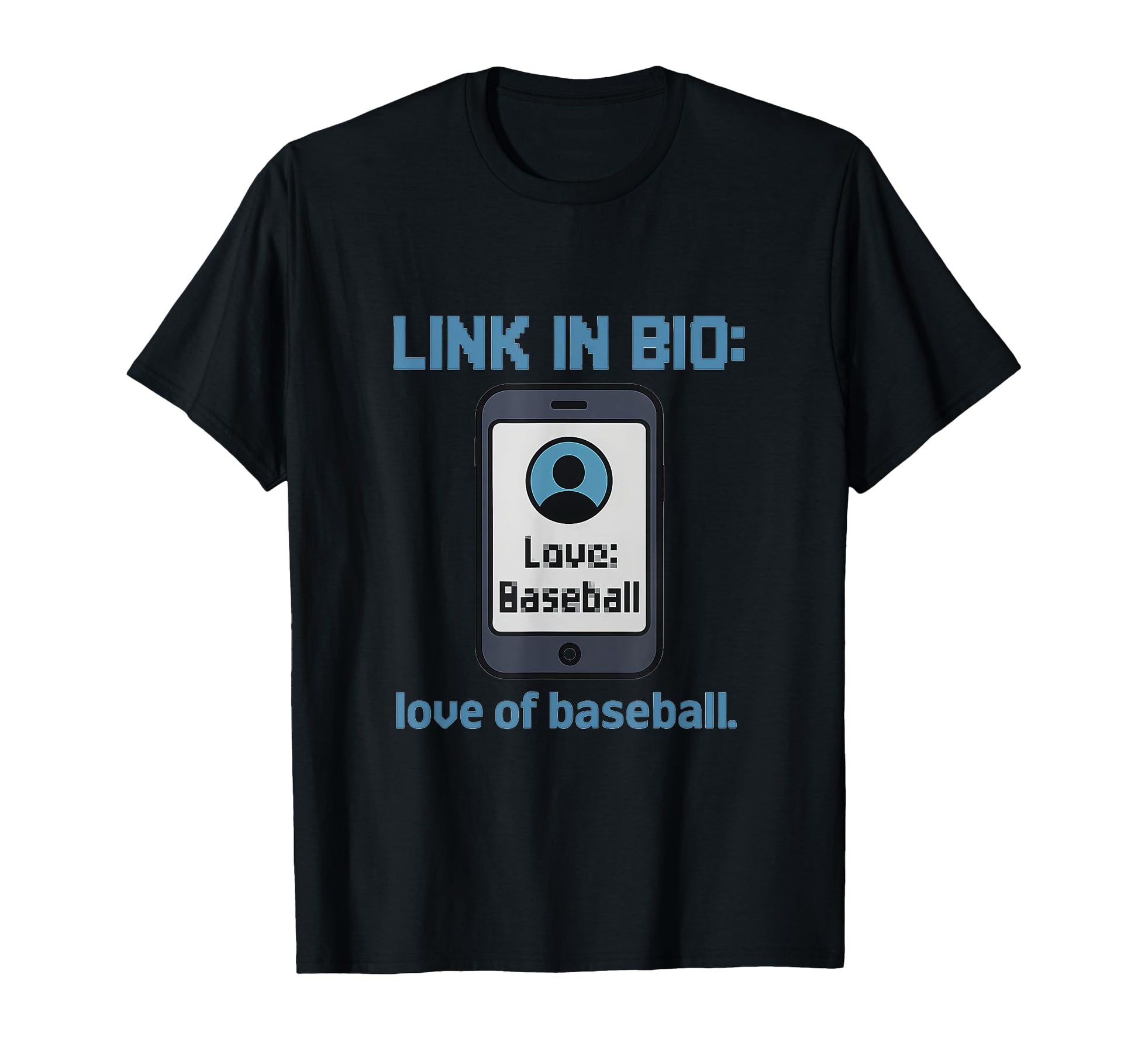 Baseball Link Bio Love Baseball Digital T-Shirt - Novelty Apparel Men Women - T-Shirt, Sweatshirt, Hoodie