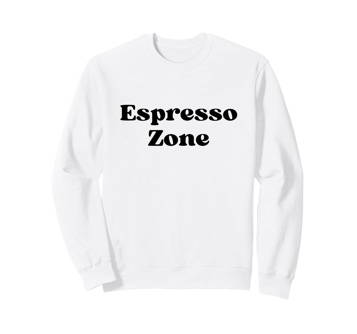 Espresso Zone Bold Black Sweatshirt - Casual Everyday Wear Unisex - T-Shirt, Sweatshirt, Hoodie