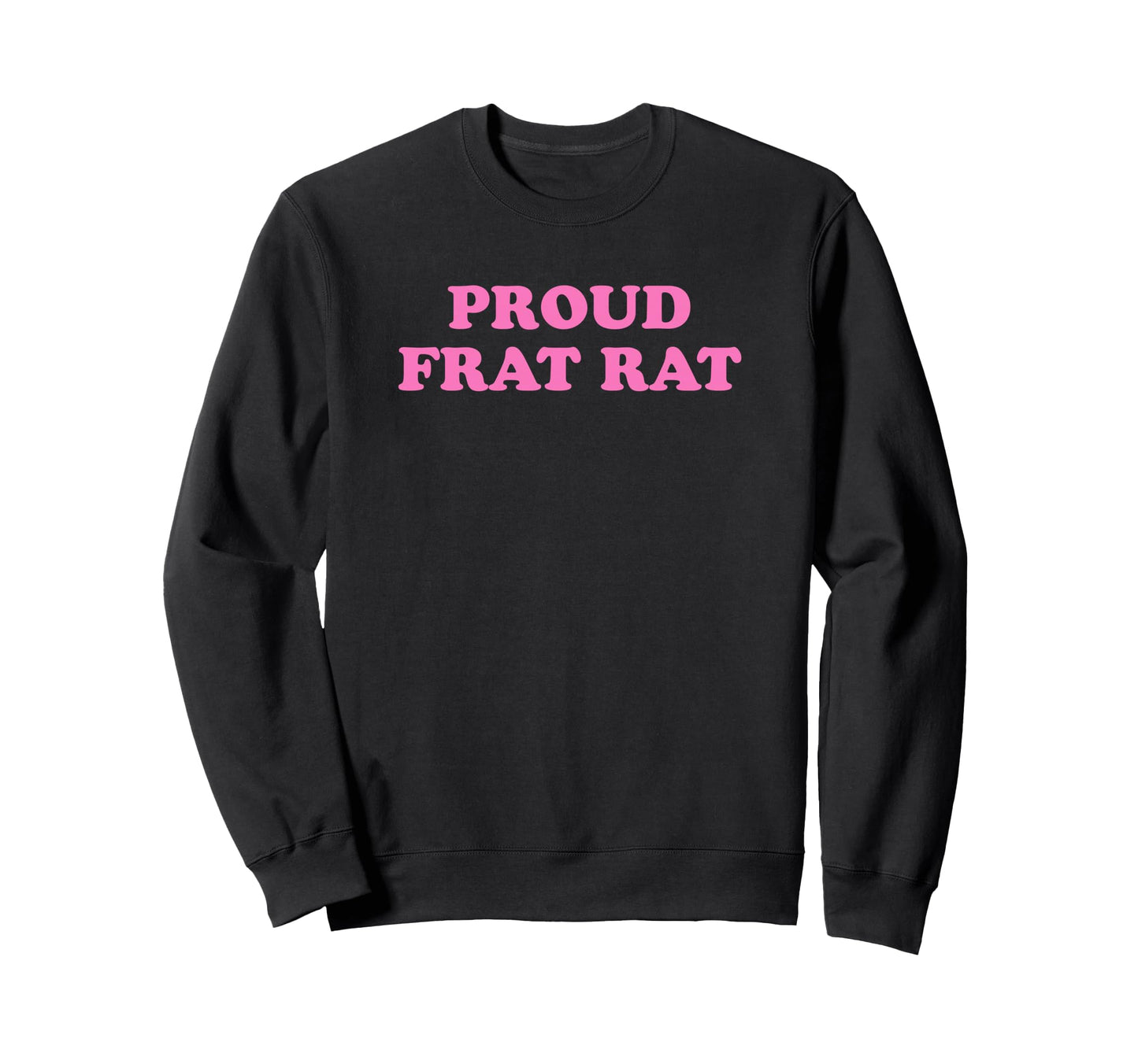 Proud Frat Rat Funny Y2K Aesthetic Sweatshirt - Trendy Graphic Unisex - T-Shirt, Sweatshirt, Hoodie