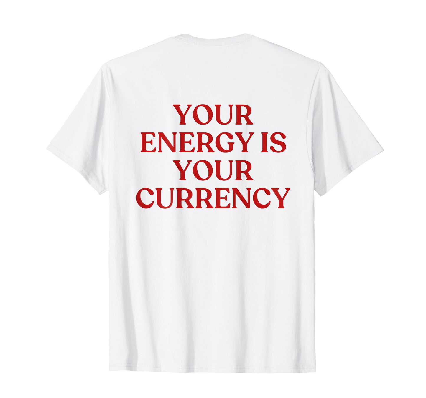 Your Energy Is Your Currency Y2K T-Shirt - Custom Art Print Men Women - T-Shirt, Sweatshirt, Hoodie