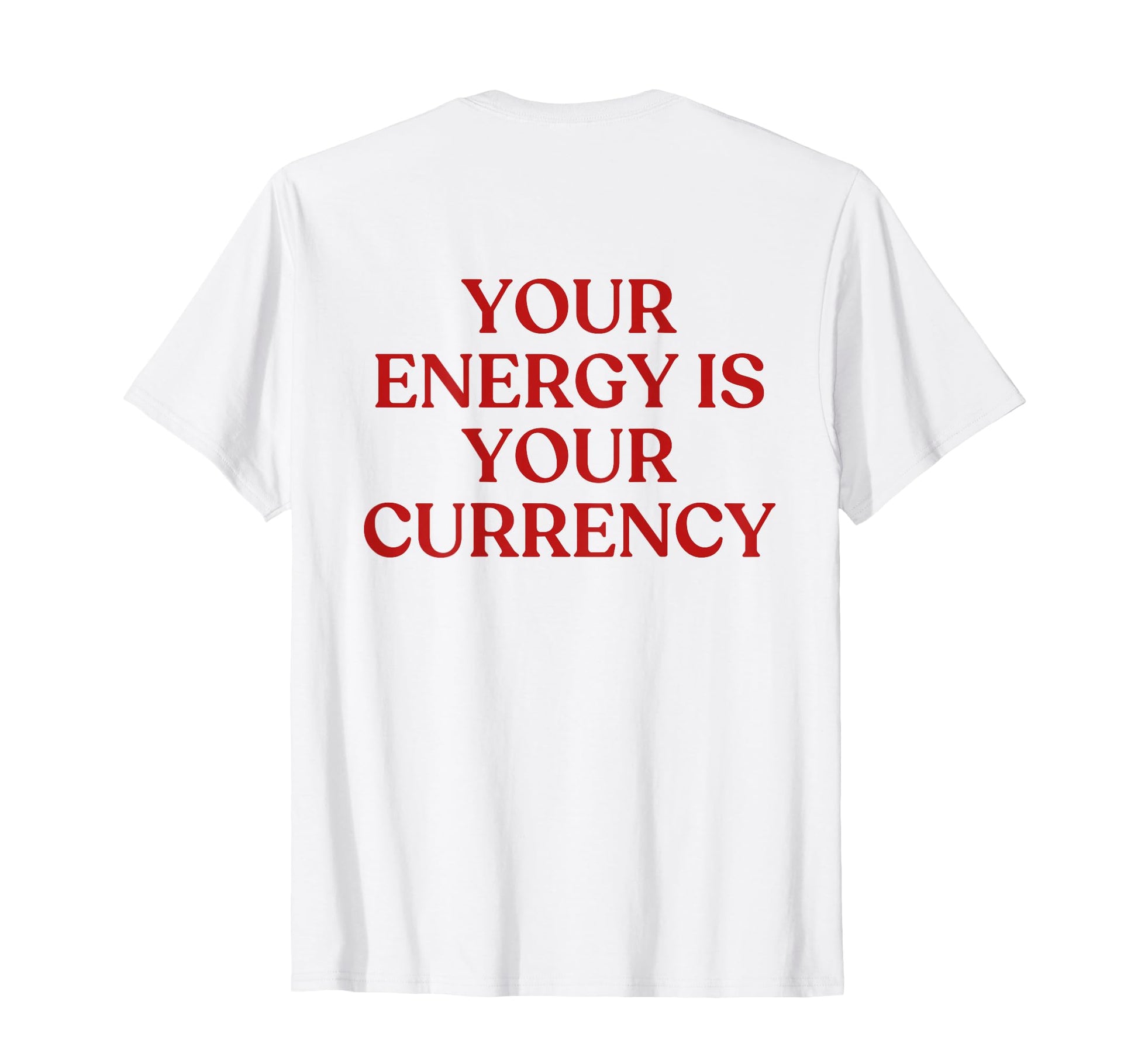 Your Energy Is Your Currency Y2K T-Shirt - Custom Art Print Men Women - T-Shirt, Sweatshirt, Hoodie