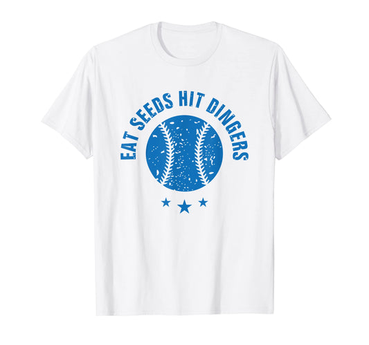 Baseball Eat Seeds Hit Dingers T-Shirt - Casual Everyday Wear Unisex - T-Shirt, Sweatshirt, Hoodie