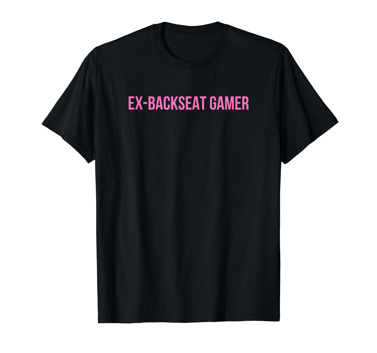Ex Backseat Gamer Funny Y2K Aesthetic T-Shirt - Unique Graphic Men Women - T-Shirt, Sweatshirt, Hoodie