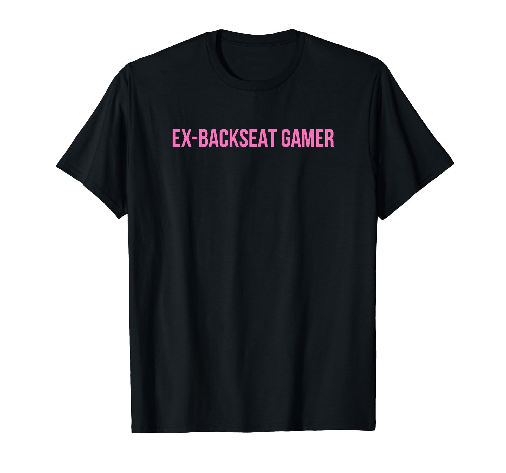 Ex Backseat Gamer Funny Y2K Aesthetic T-Shirt - Unique Graphic Men Women - T-Shirt, Sweatshirt, Hoodie