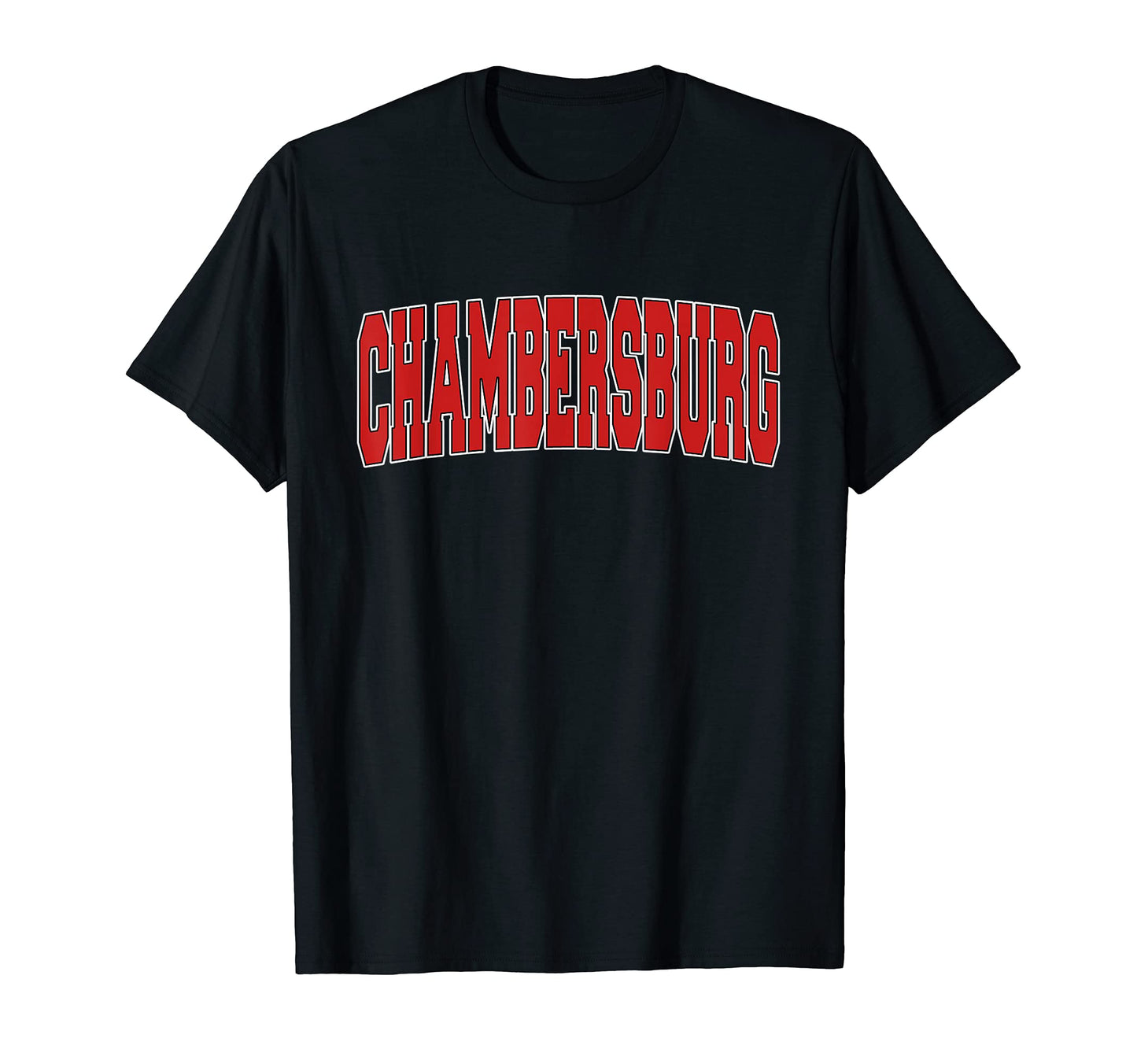 Chambersburg Pa Pennsylvania T-Shirt - Casual Everyday Wear for Adults - T-Shirt, Sweatshirt, Hoodie