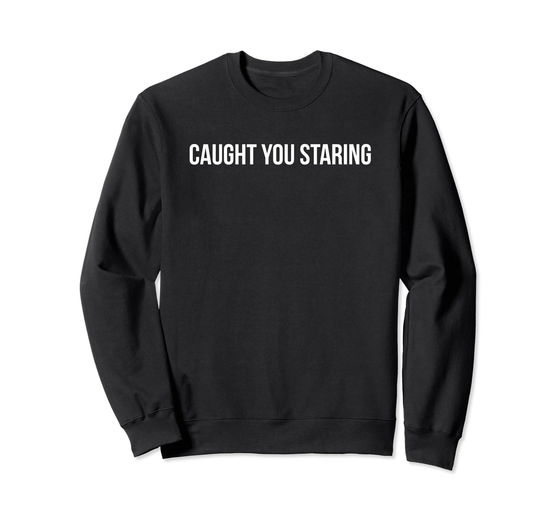 Caught You Staring Funny Y2K Sweatshirt - Aesthetic Graphic Men Women - T-Shirt, Sweatshirt, Hoodie