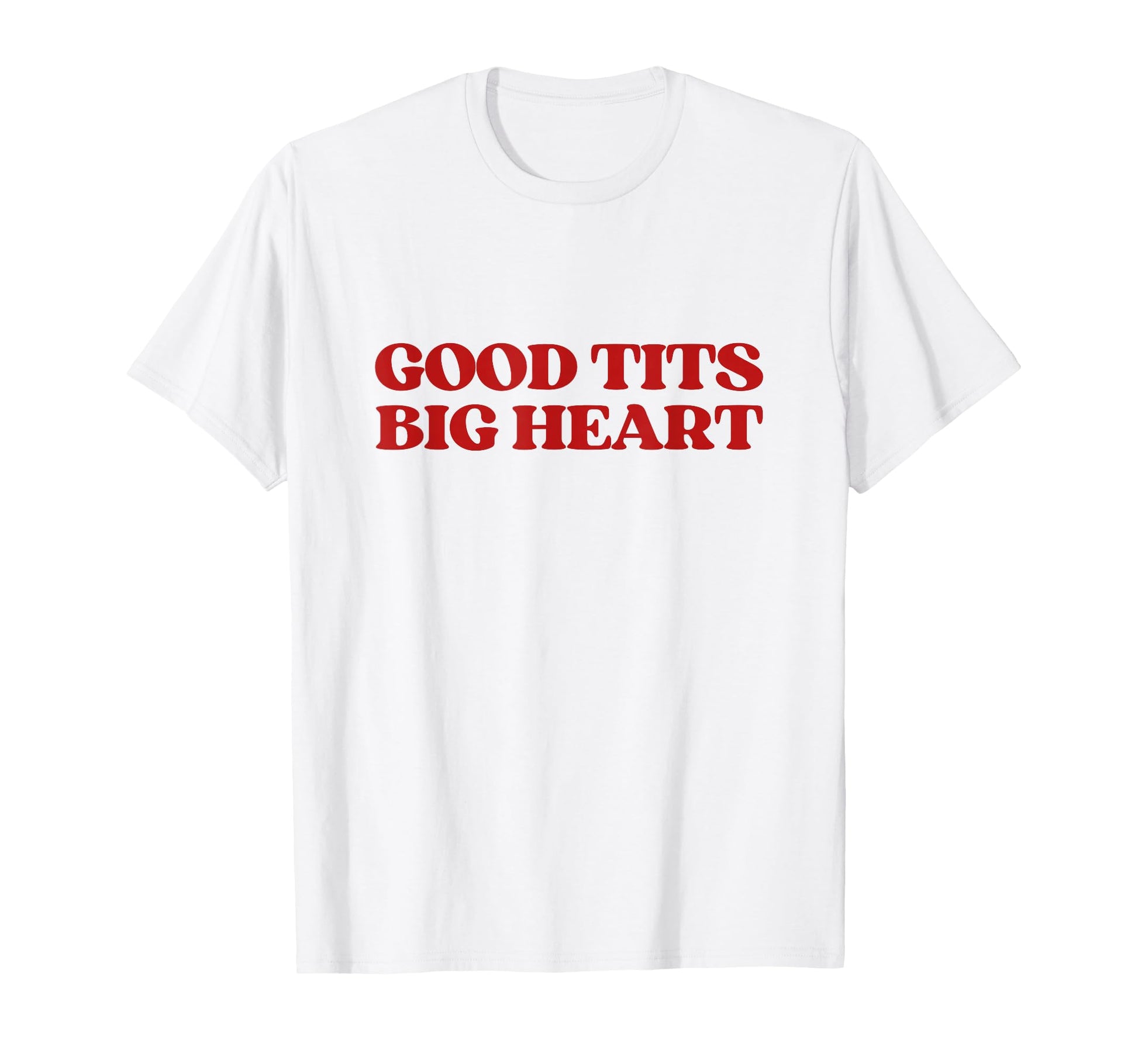 Good Tits Big Heart Y2K Aesthetic Trendy T-Shirt - Streetwear Style Unisex - T-Shirt, Sweatshirt, Hoodie
