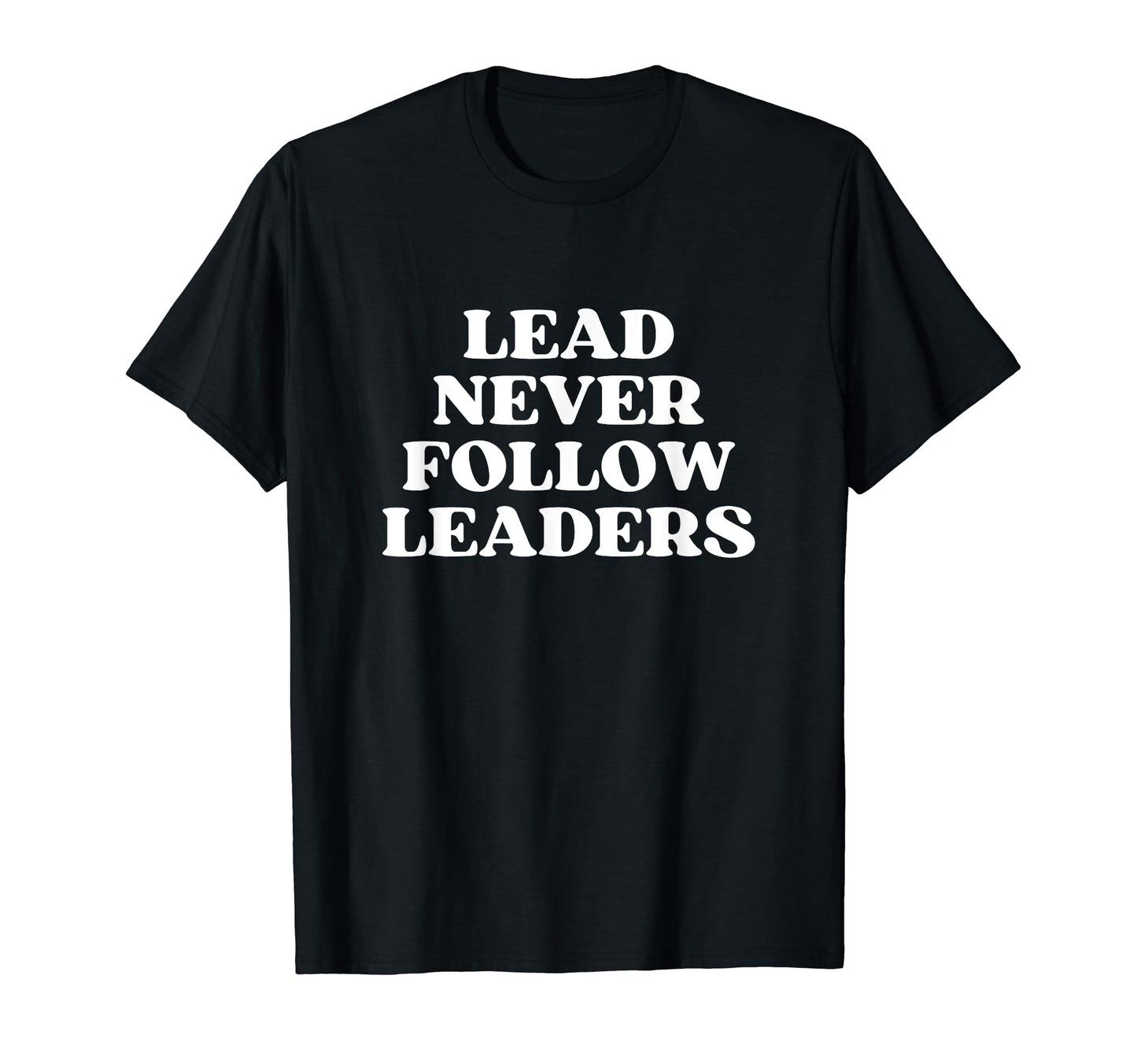 Lead Never Follow Leaders Y2K Aesthetic T-Shirt - Custom Art Print Unisex - T-Shirt, Sweatshirt, Hoodie