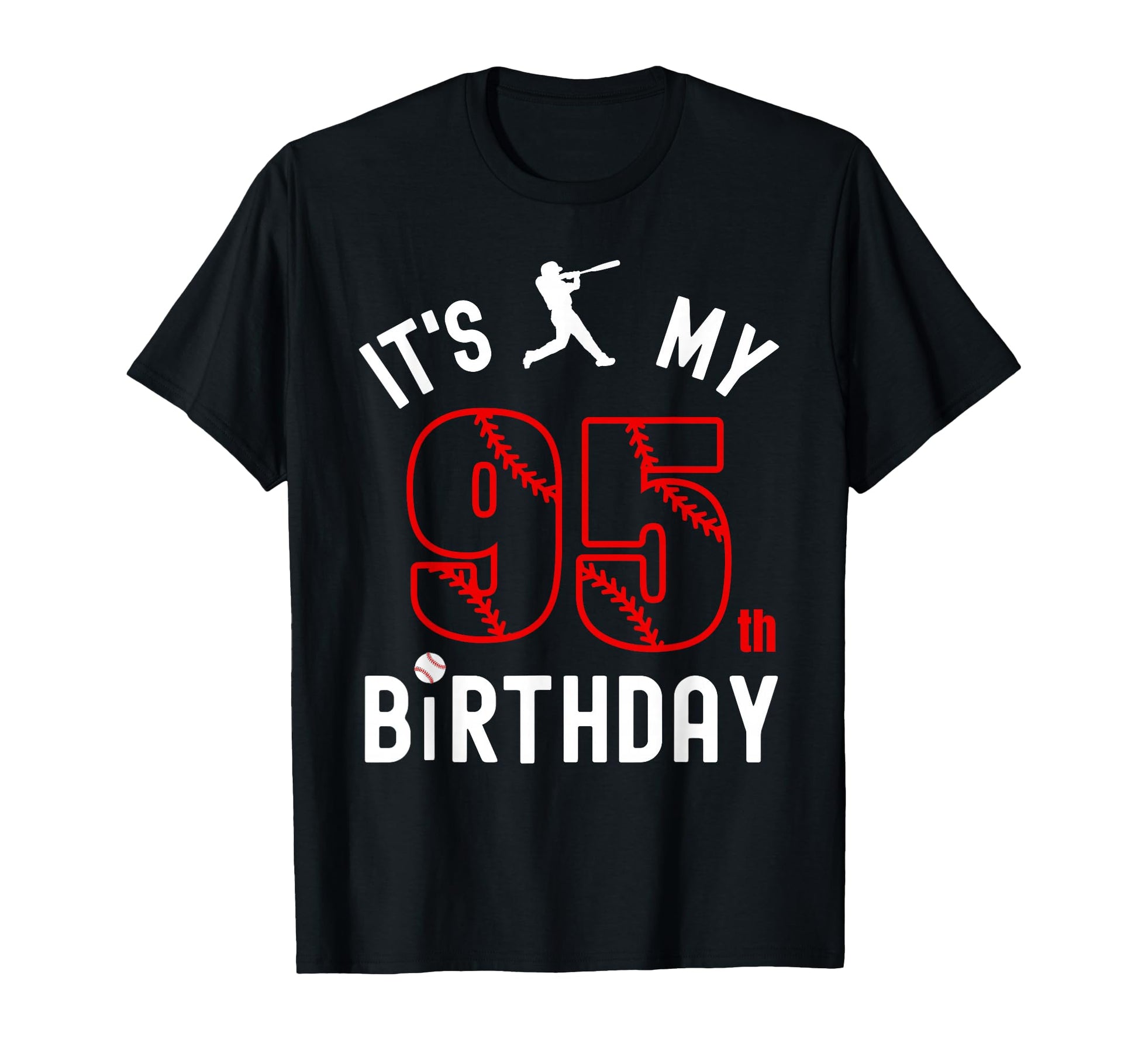 95 Year Old Happy Birthday Its My T-Shirt - Streetwear Style Men Women - T-Shirt, Sweatshirt, Hoodie