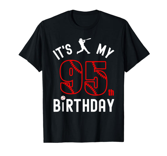 95 Year Old Happy Birthday Its My T-Shirt - Streetwear Style Men Women - T-Shirt, Sweatshirt, Hoodie