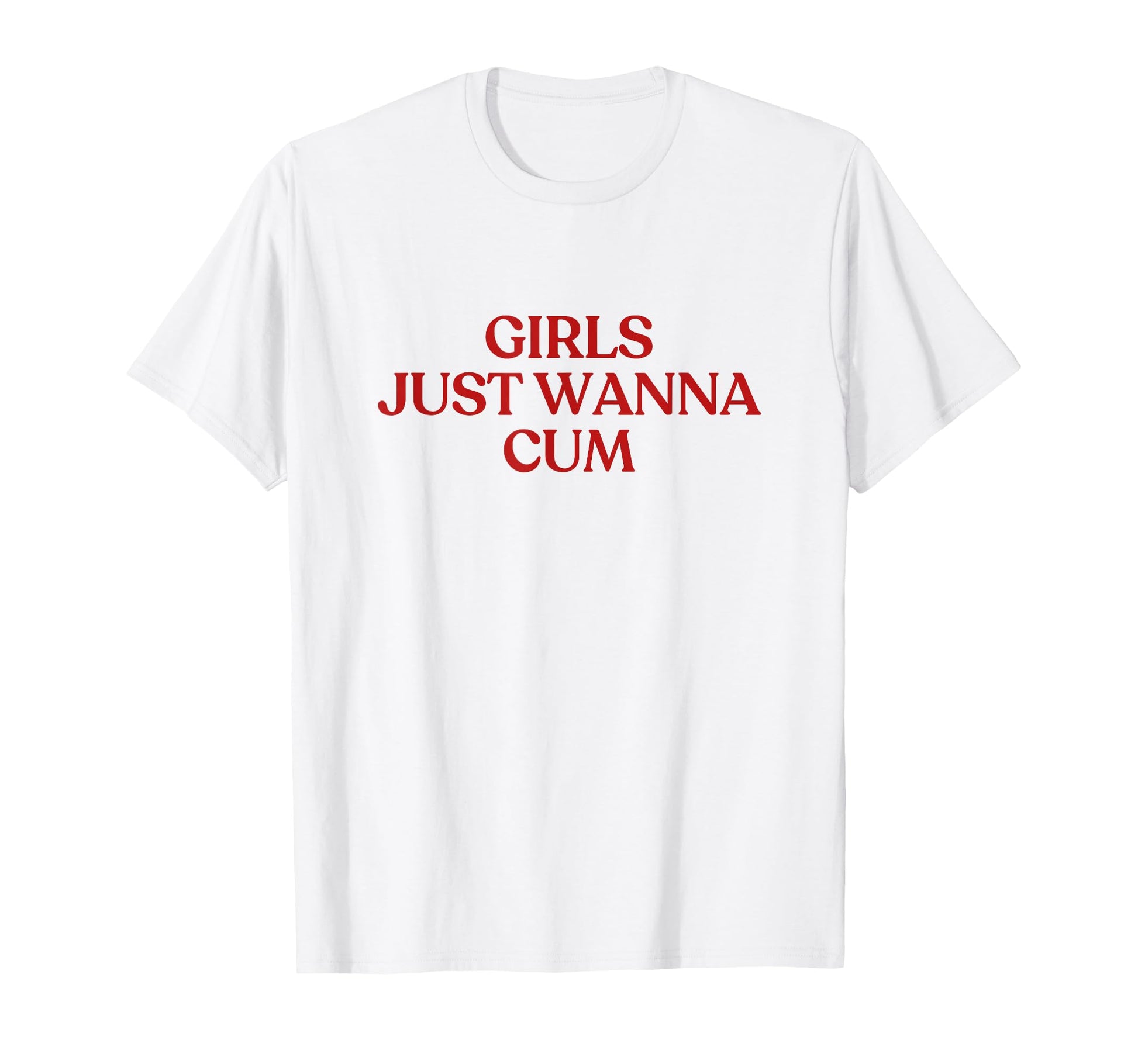 Just Wanna Cum Y2K Aesthetic Trendy T-Shirt - Minimalist Print for Adults - T-Shirt, Sweatshirt, Hoodie