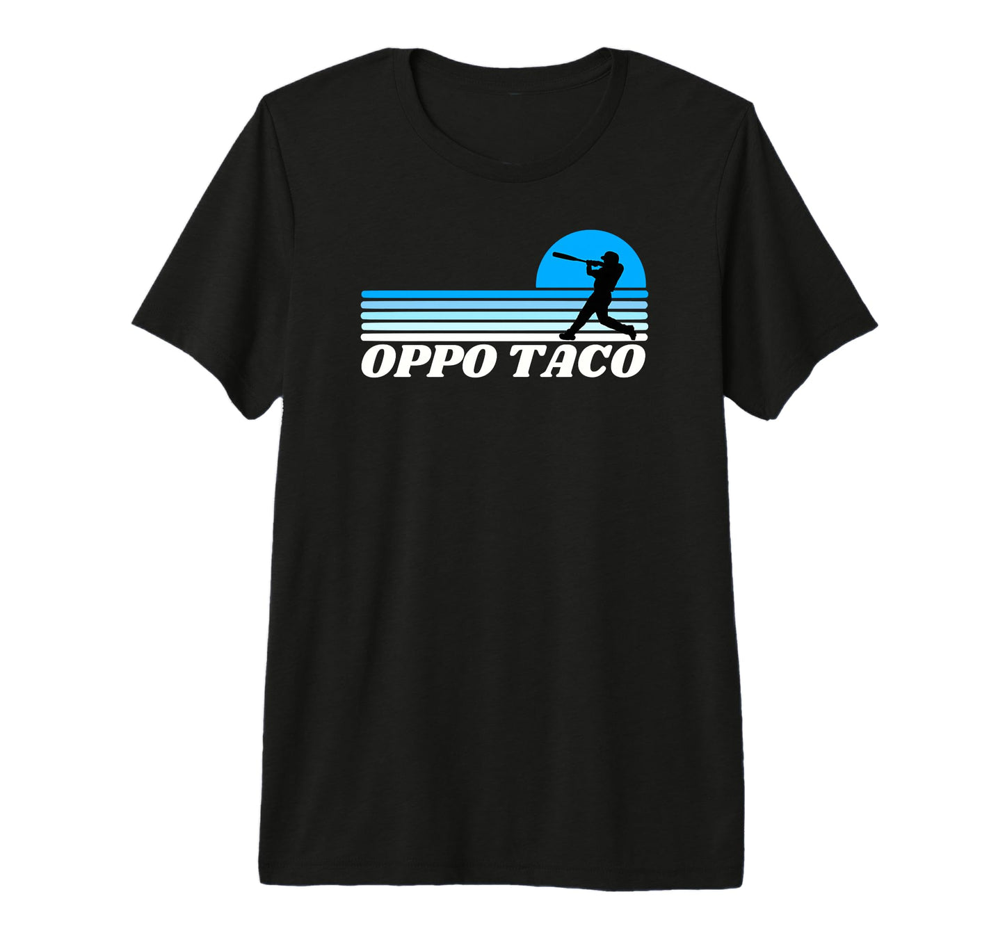 Funny Baseball Home Run Oppo Taco Tri T-Shirt - Streetwear Style Men Women - T-Shirt, Sweatshirt, Hoodie
