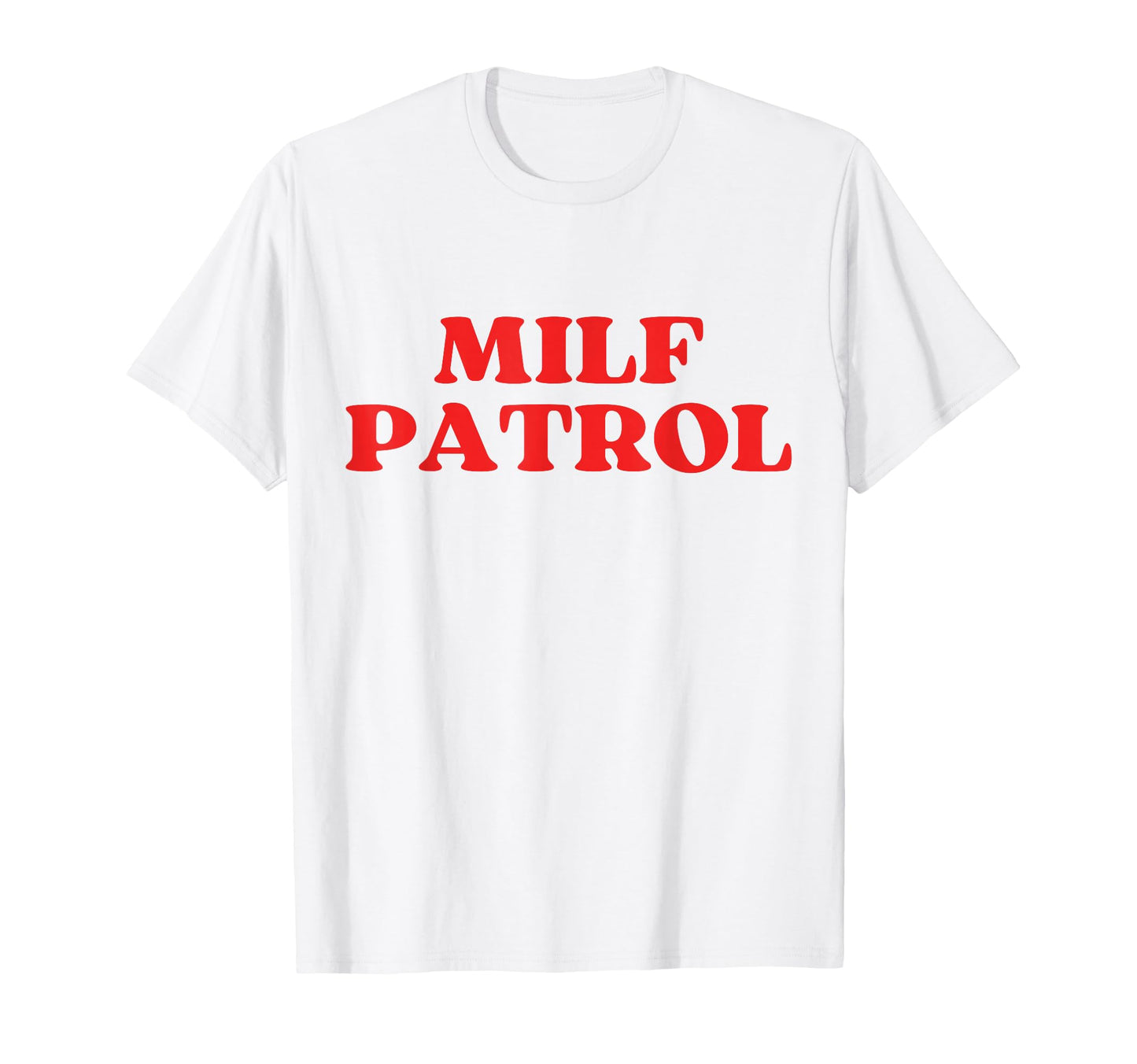 Milf Patrol Y2K Aesthetic T-Shirt - Casual Everyday Wear for Adults - T-Shirt, Sweatshirt, Hoodie