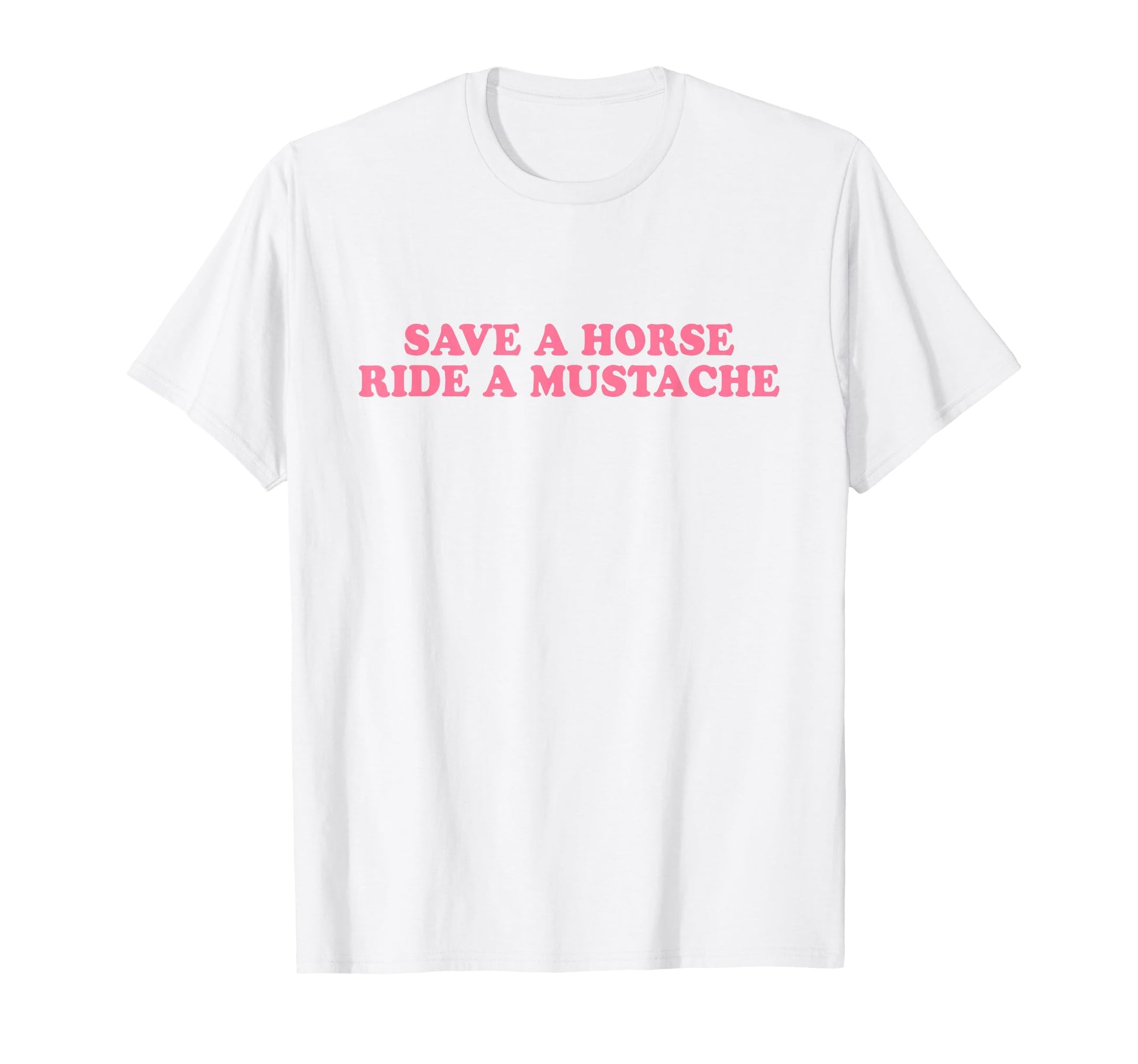 Save Horse Ride Mustache Y2K T-Shirt - Custom Art Print Men Women - T-Shirt, Sweatshirt, Hoodie