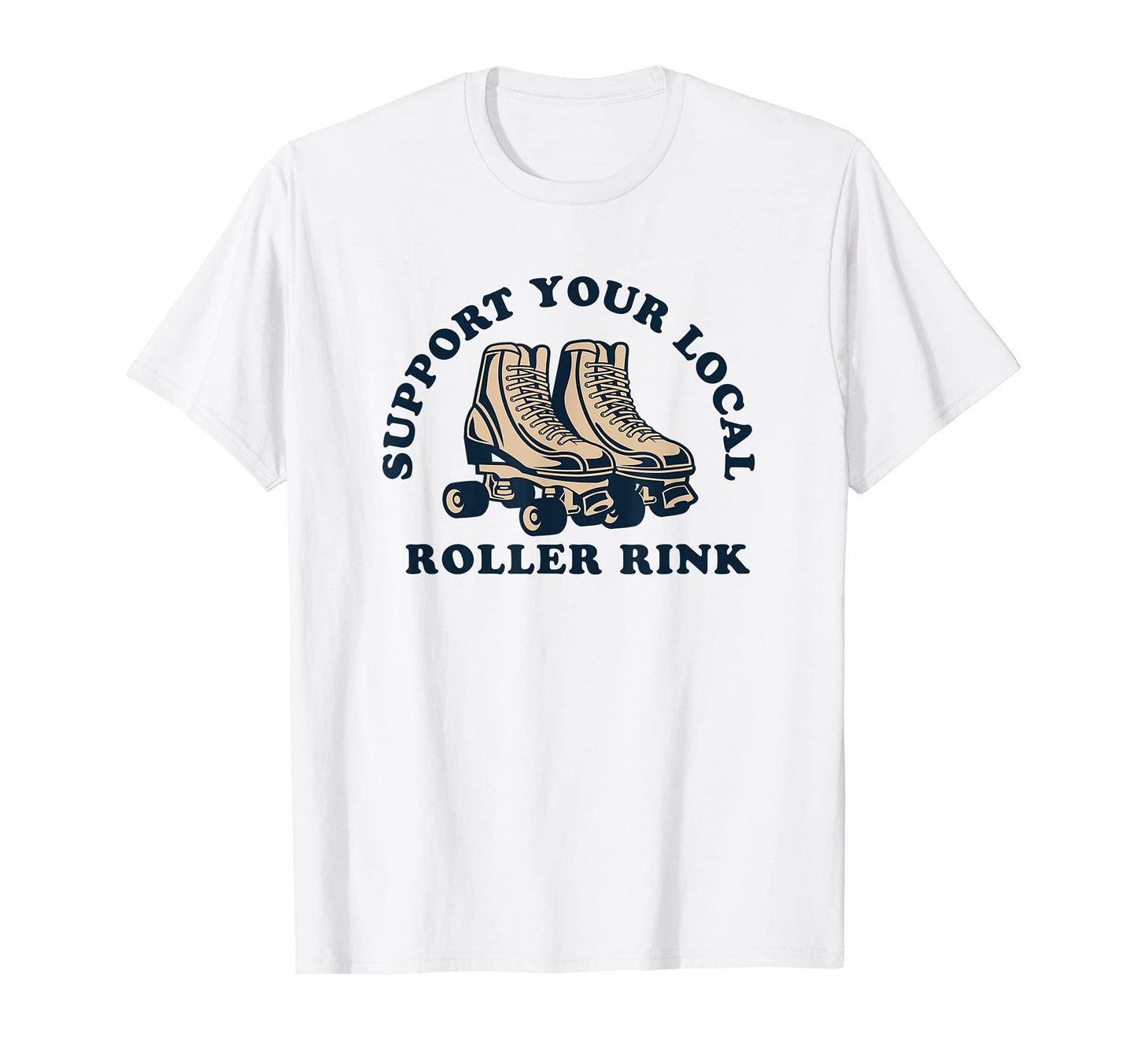 Support Your Local Roller Rink Roller T-Shirt - Trendy Graphic for Adults - T-Shirt, Sweatshirt, Hoodie