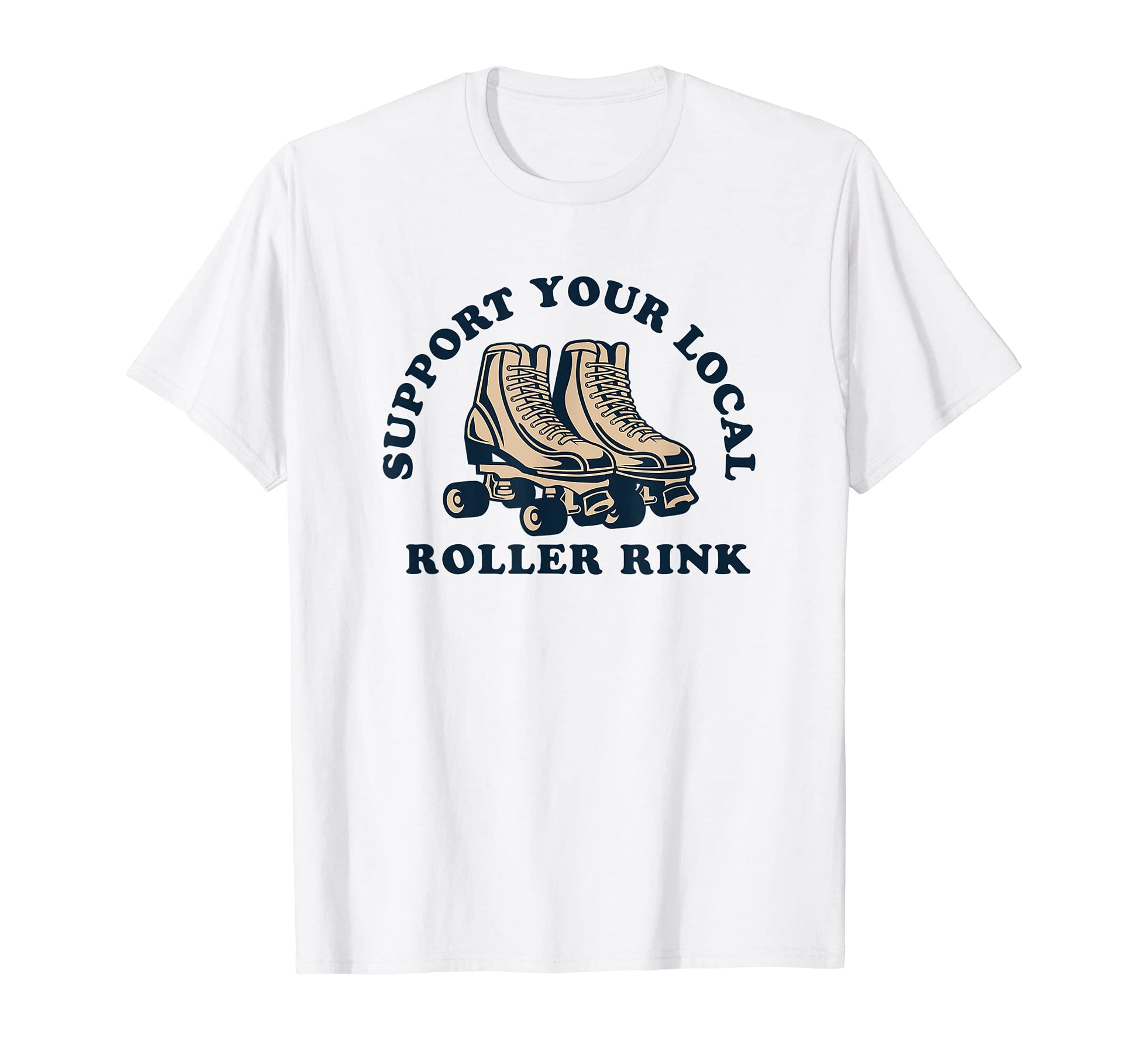 Support Your Local Roller Rink Roller T-Shirt - Trendy Graphic for Adults - T-Shirt, Sweatshirt, Hoodie