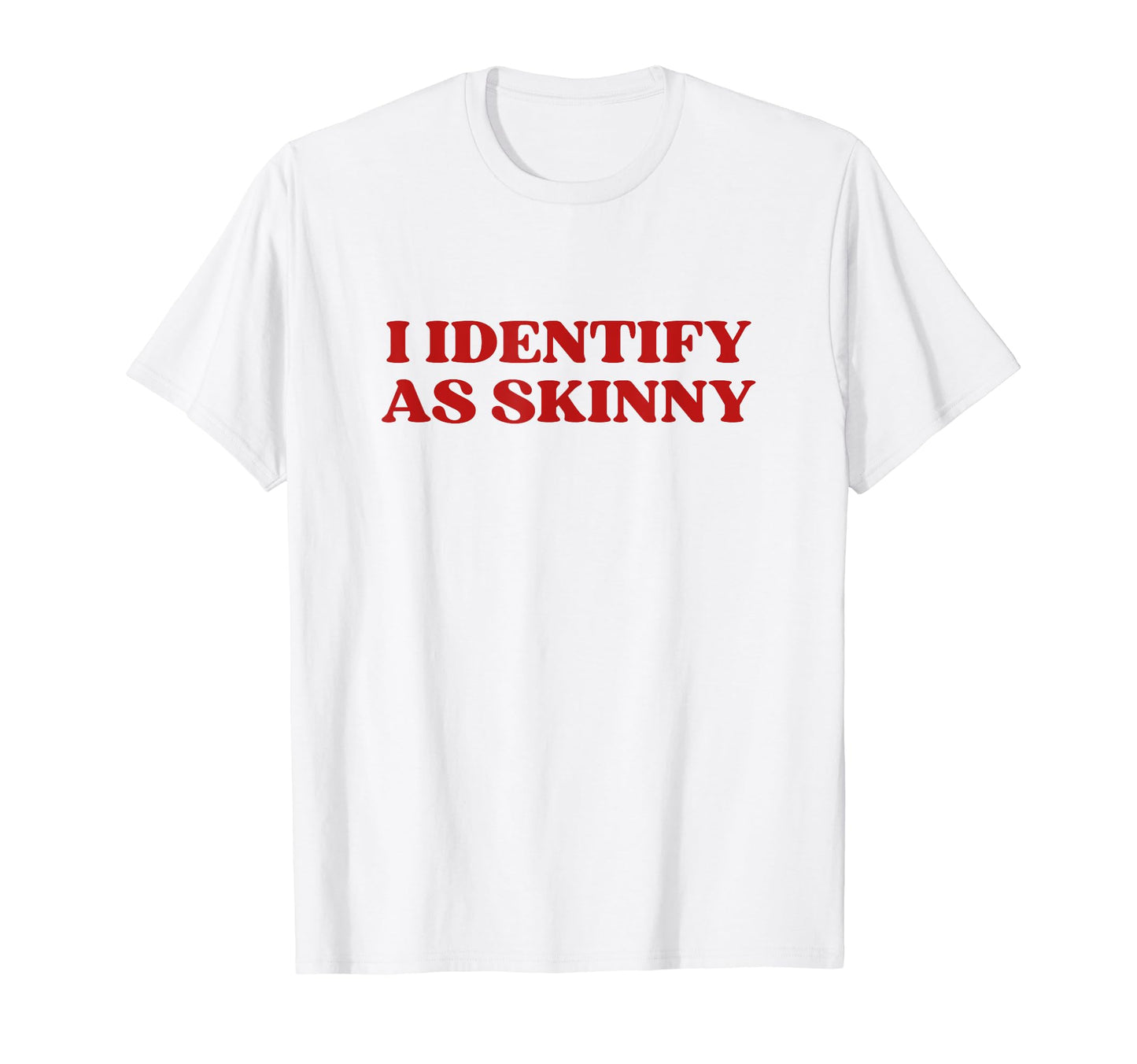 I Identify As Skinny Y2K Aesthetic T-Shirt - Graphic Print for Adults - T-Shirt, Sweatshirt, Hoodie