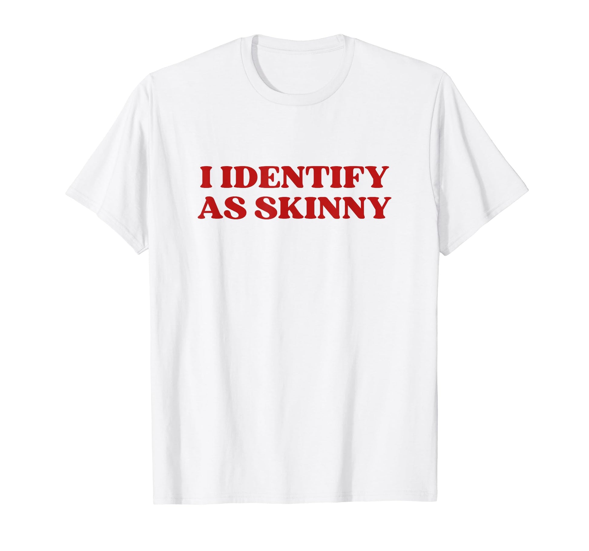 I Identify As Skinny Y2K Aesthetic T-Shirt - Graphic Print for Adults - T-Shirt, Sweatshirt, Hoodie