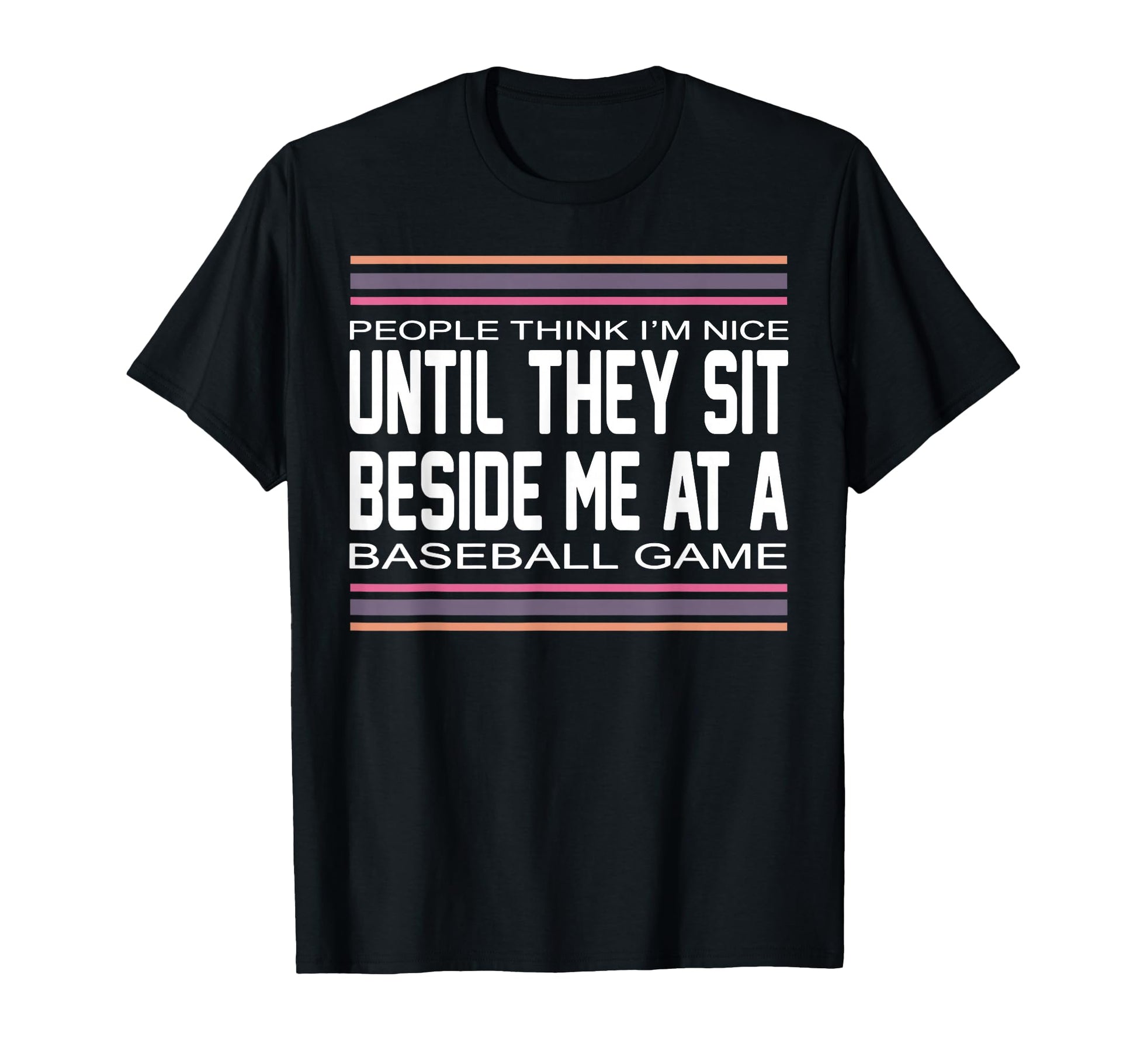 People Think Im Nice Until They Sit Beside T-Shirt - Trendy Graphic Unisex - T-Shirt, Sweatshirt, Hoodie
