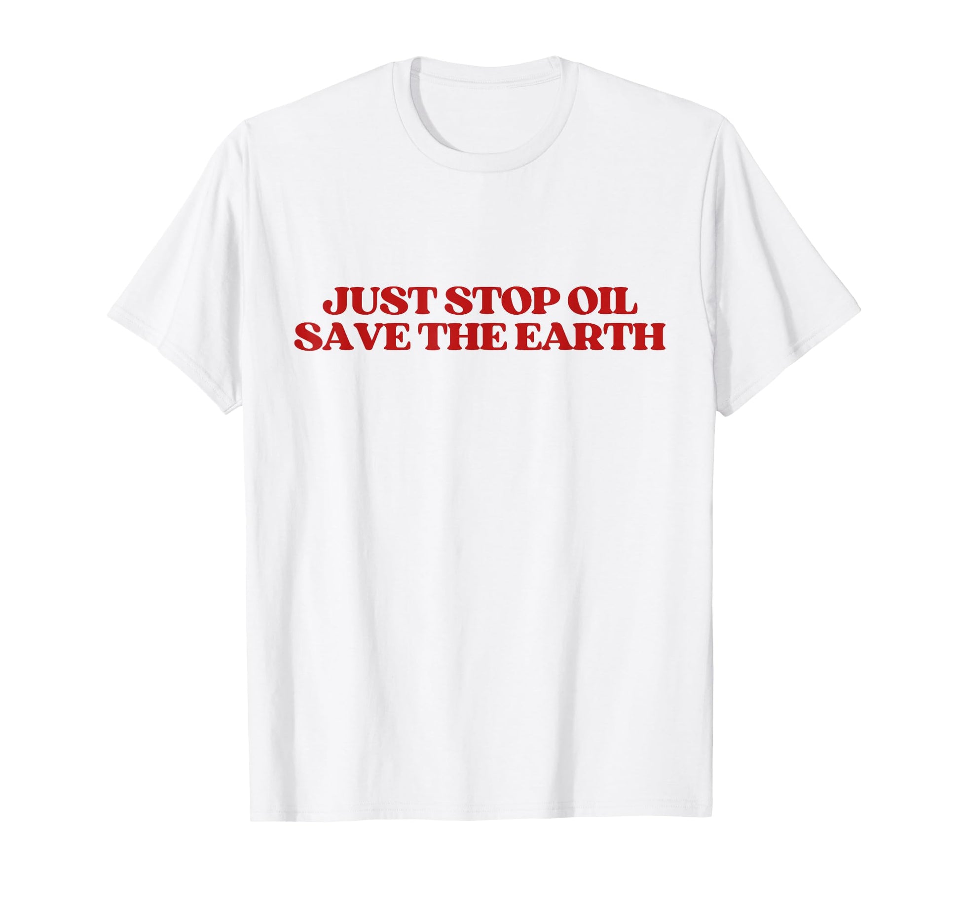 Just Stop Oil Save Earth Y2K T-Shirt - Fun Novelty Design Men Women - T-Shirt, Sweatshirt, Hoodie