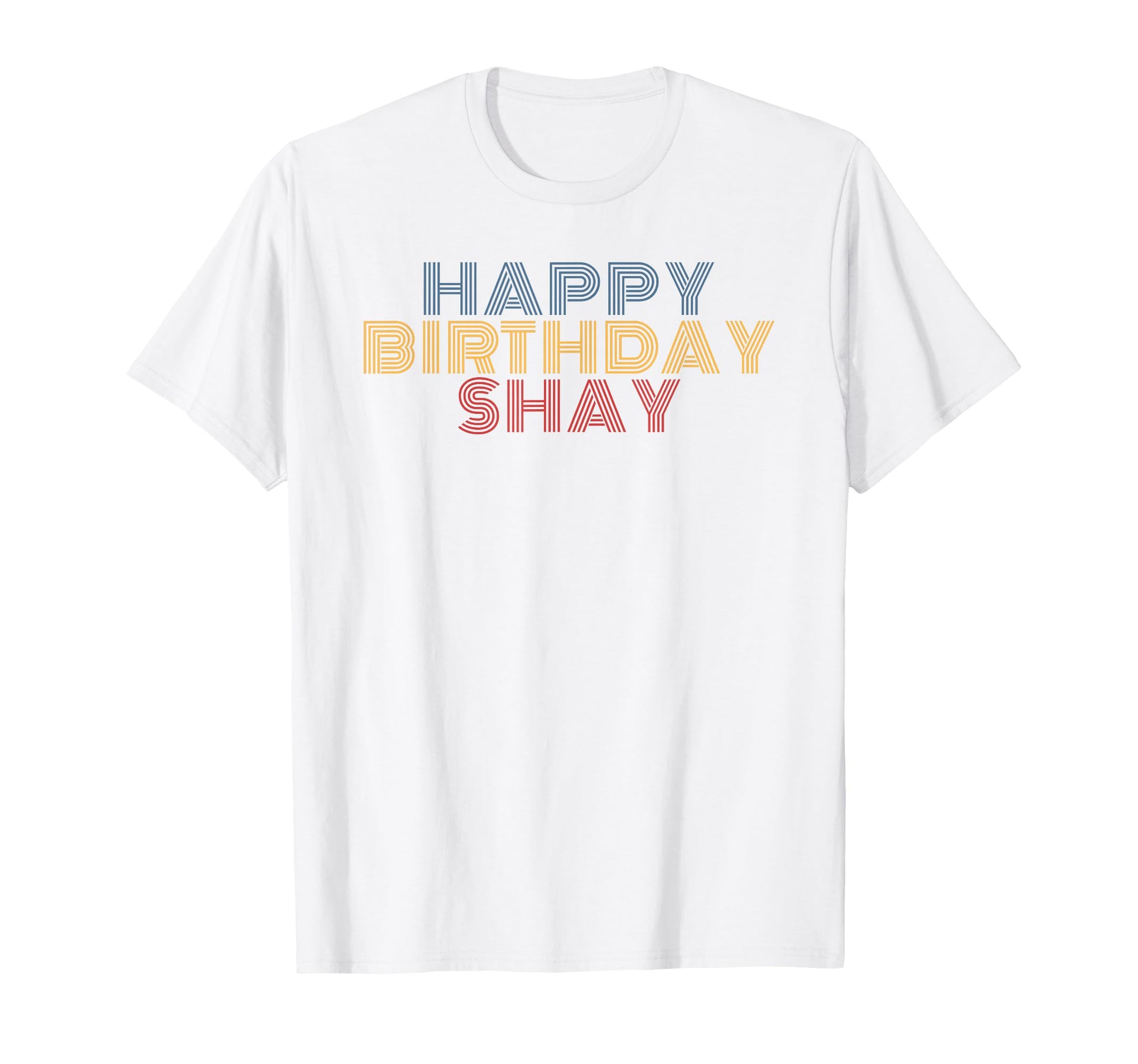 Happy Birthday Shay Personalized Name T-Shirt - Graphic Print Men Women - T-Shirt, Sweatshirt, Hoodie