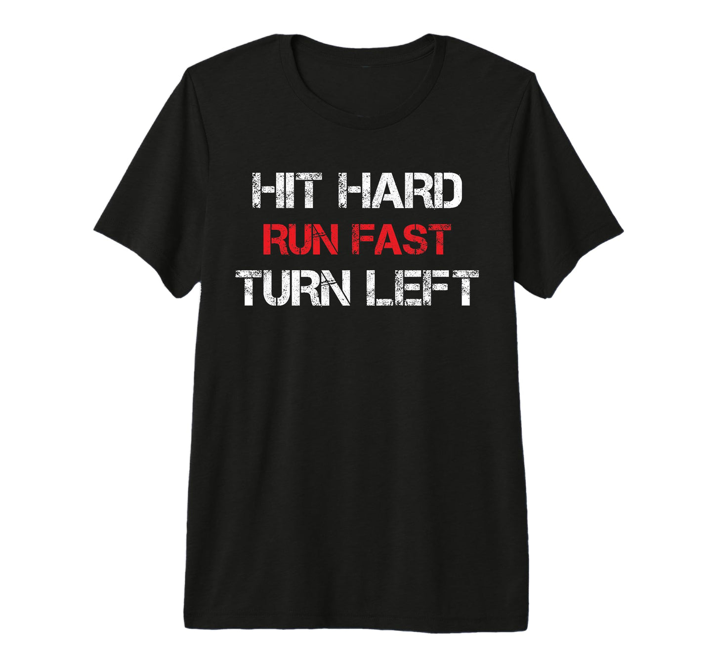 Hit Hard Run Fast Turn Left Funny Baseball T-Shirt - Unique Graphic Unisex - T-Shirt, Sweatshirt, Hoodie