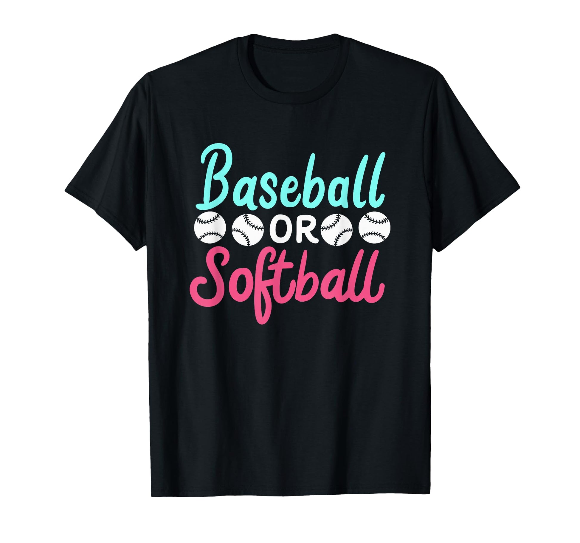 Baseball Or Softball I Funny Gender Reveal T-Shirt - Graphic Print Unisex - T-Shirt, Sweatshirt, Hoodie