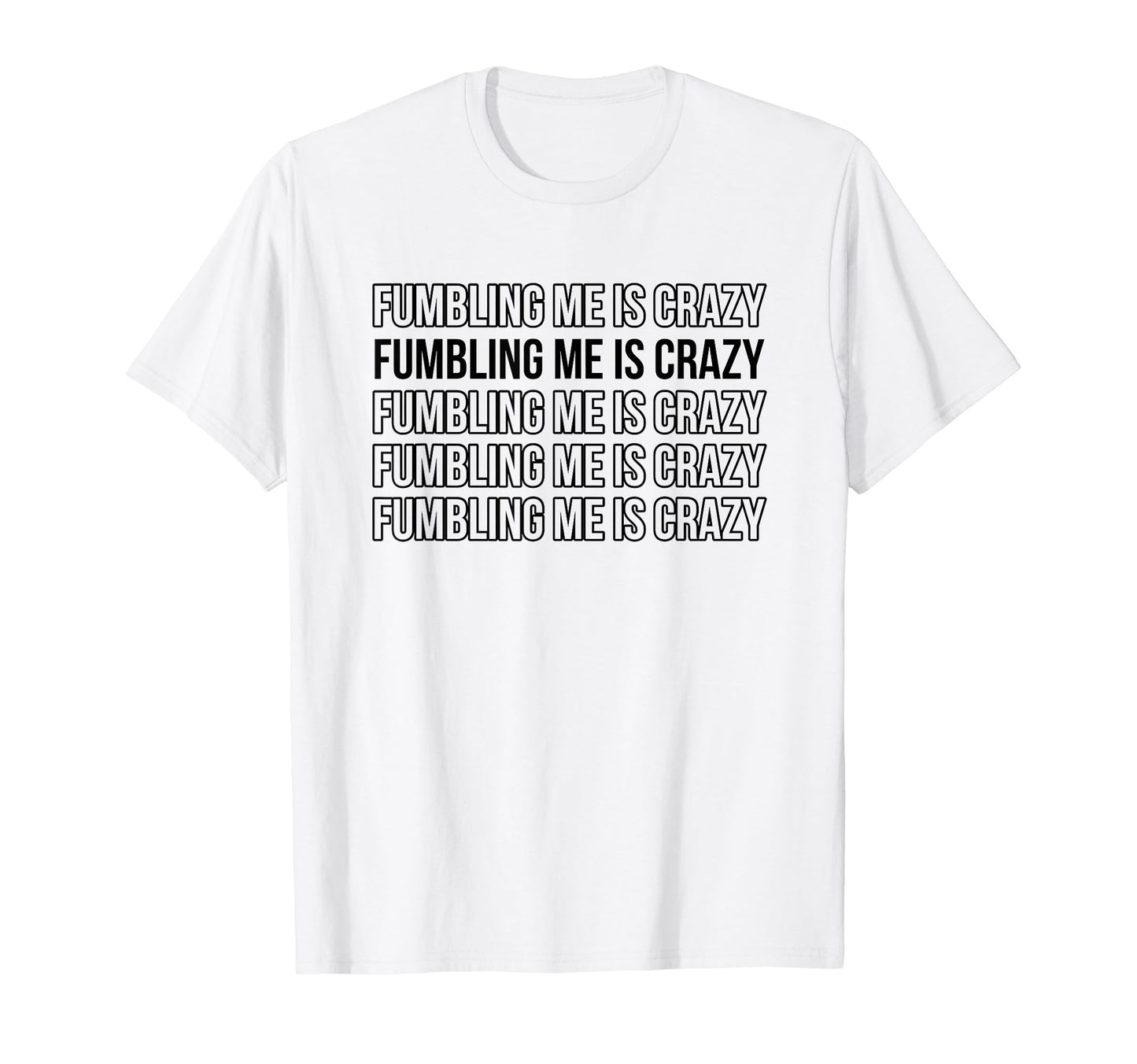 Fumbling Me Is Crazy Y2K Aesthetic T-Shirt - Custom Art Print for Adults - T-Shirt, Sweatshirt, Hoodie