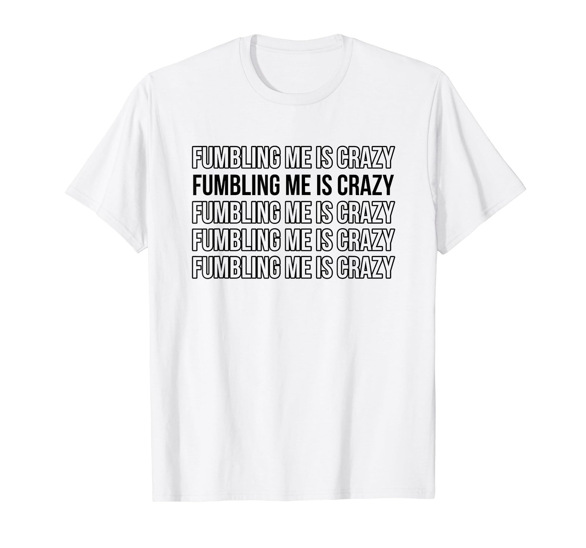 Fumbling Me Is Crazy Y2K Aesthetic T-Shirt - Custom Art Print for Adults - T-Shirt, Sweatshirt, Hoodie