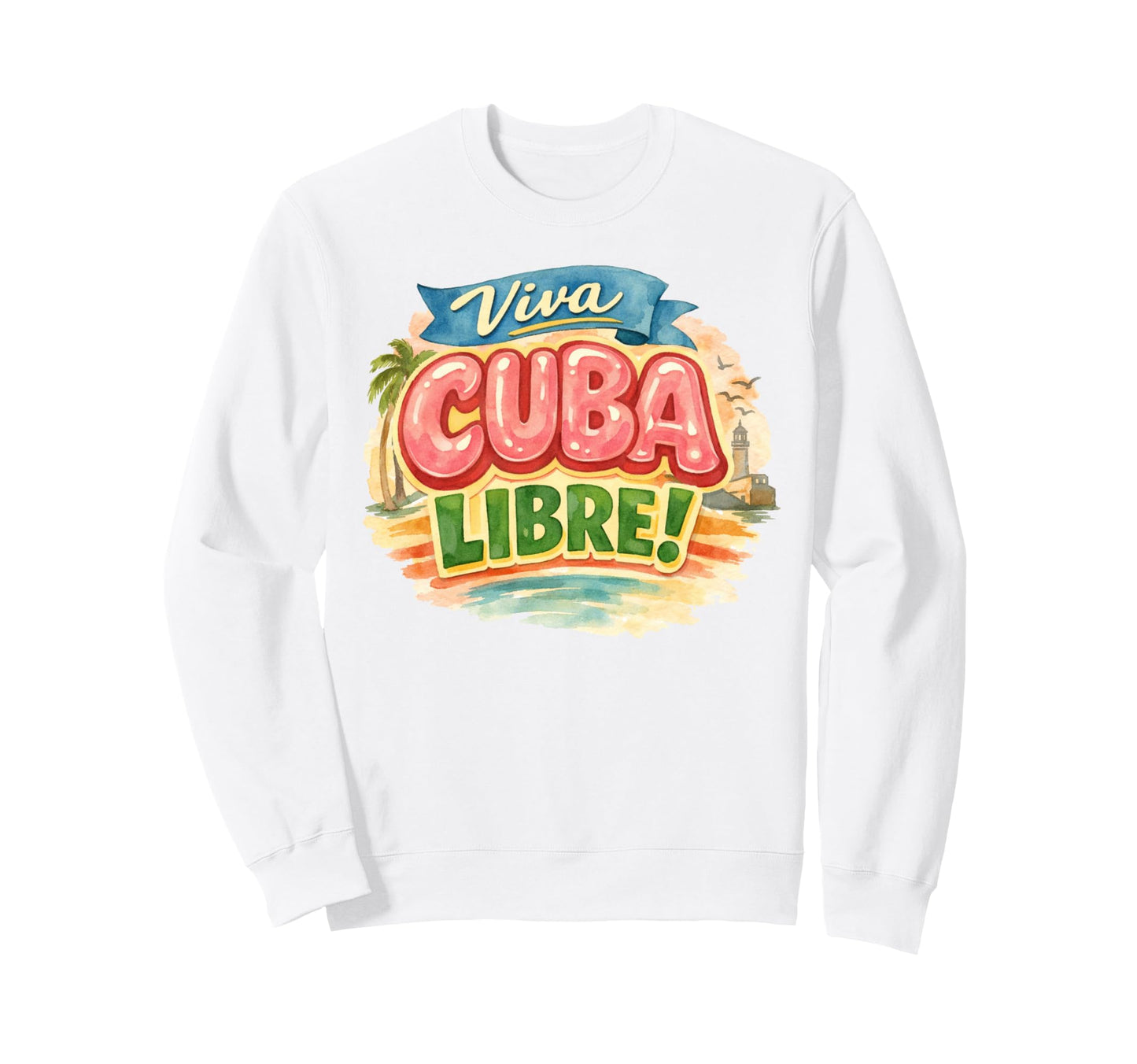 Viva Cuba Libre Cuban Typography Sweatshirt - Fun Novelty Design Unisex - T-Shirt, Sweatshirt, Hoodie