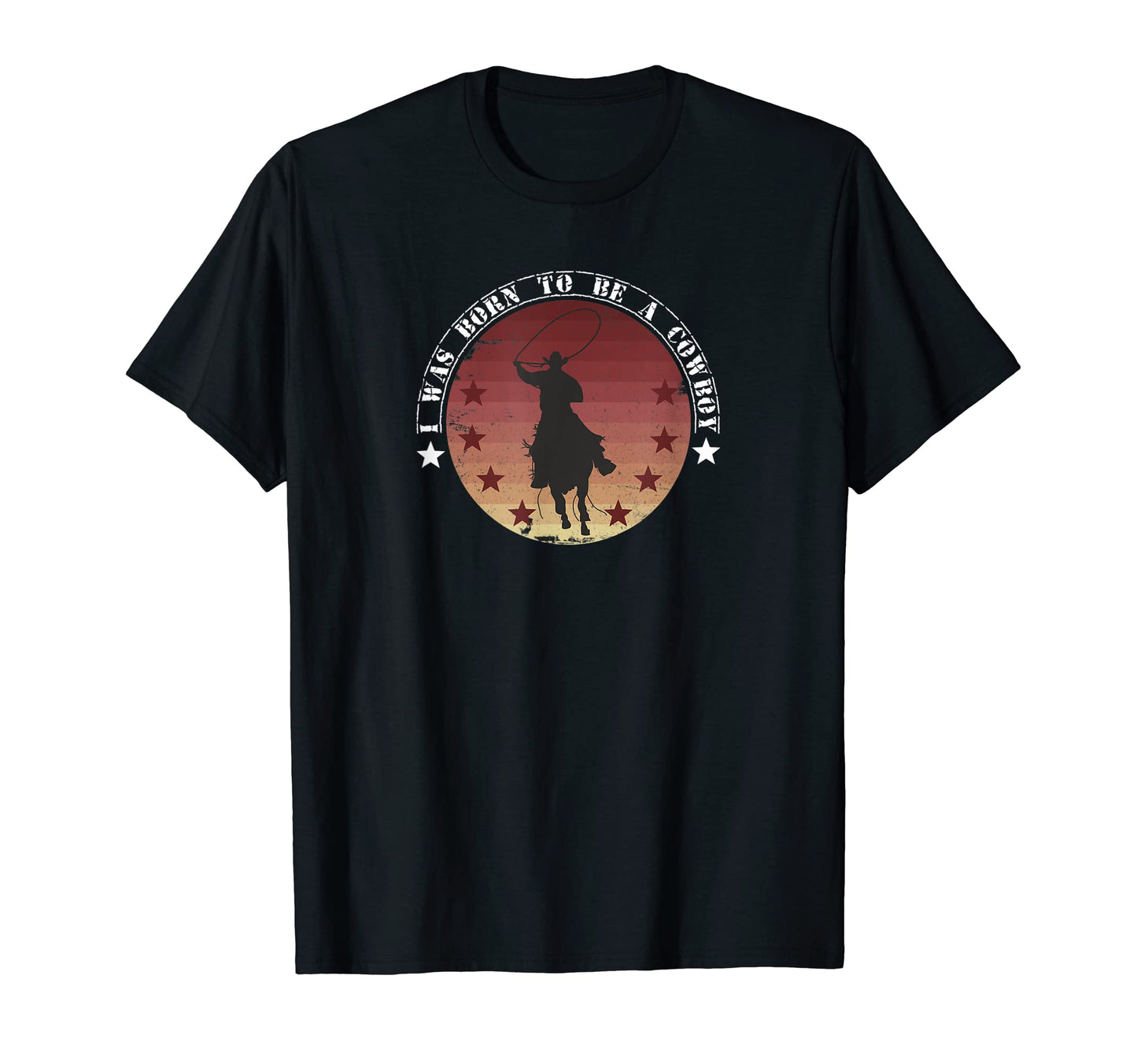 I Was Born To Be Cowboy Wild West Cowboy T-Shirt - Trendy Graphic Unisex - T-Shirt, Sweatshirt, Hoodie