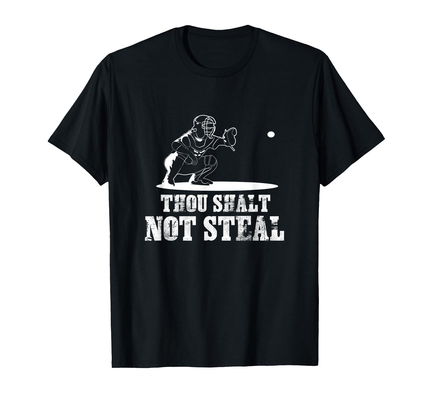 Baseball Catcher Thou Shalt Not Steal T-Shirt - Custom Art Print Unisex - T-Shirt, Sweatshirt, Hoodie