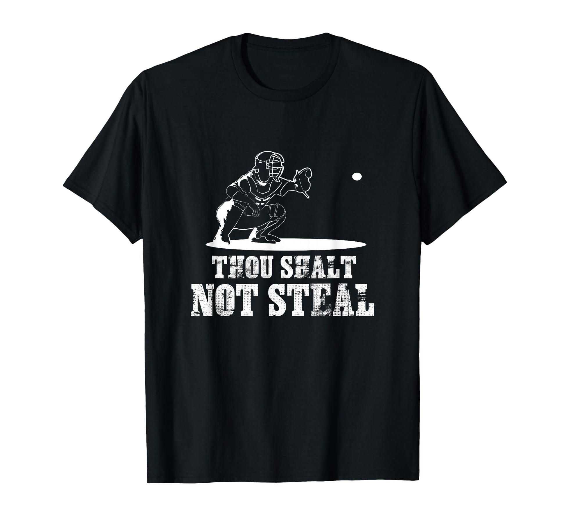 Baseball Catcher Thou Shalt Not Steal T-Shirt - Custom Art Print Unisex - T-Shirt, Sweatshirt, Hoodie