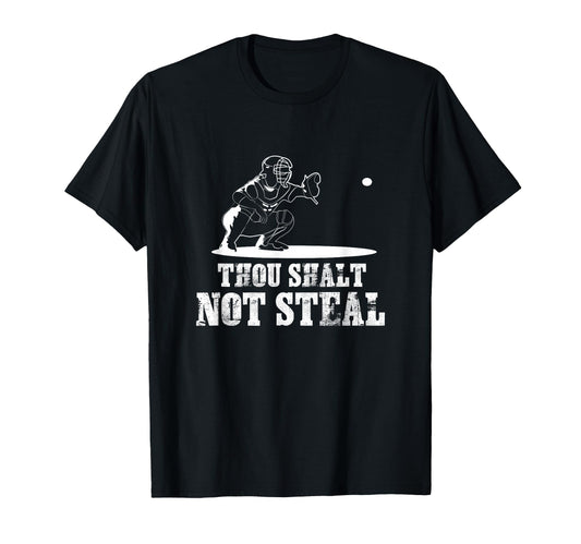 Baseball Catcher Thou Shalt Not Steal T-Shirt - Custom Art Print Unisex - T-Shirt, Sweatshirt, Hoodie