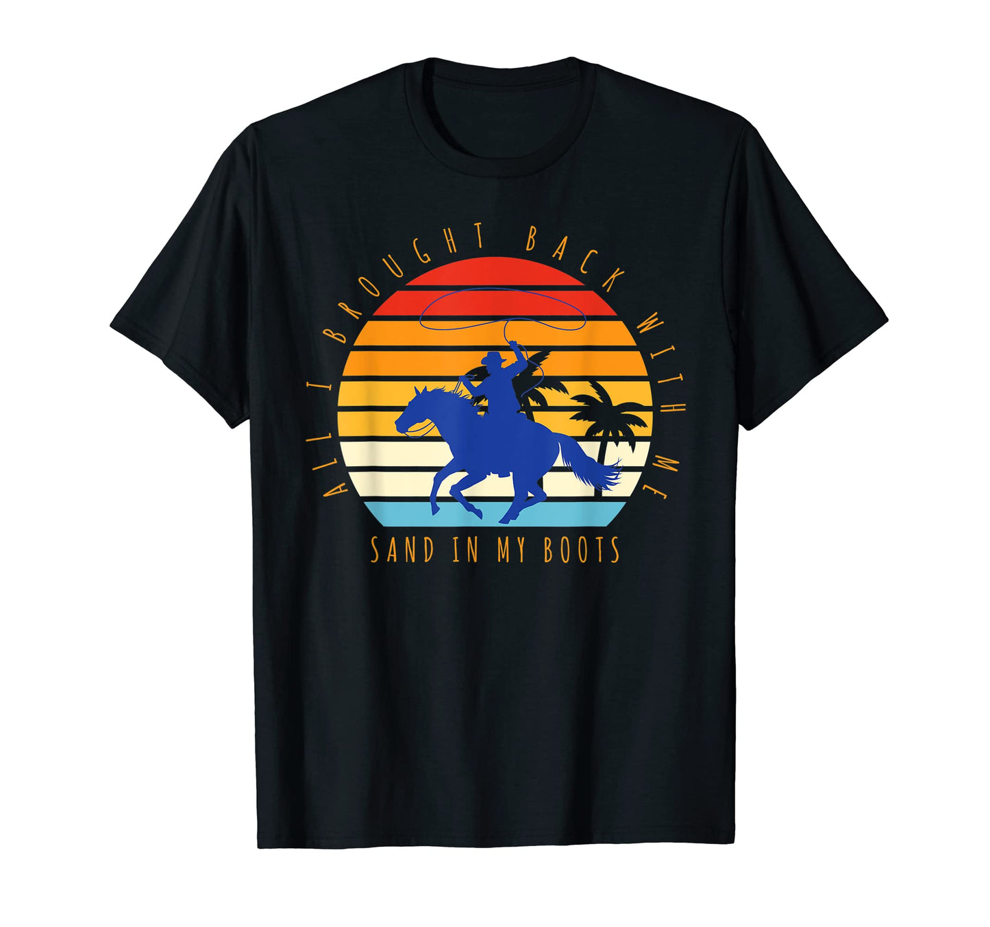 Sand My Boots Palm Tree Cowboy Western T-Shirt - Streetwear Style Unisex - T-Shirt, Sweatshirt, Hoodie