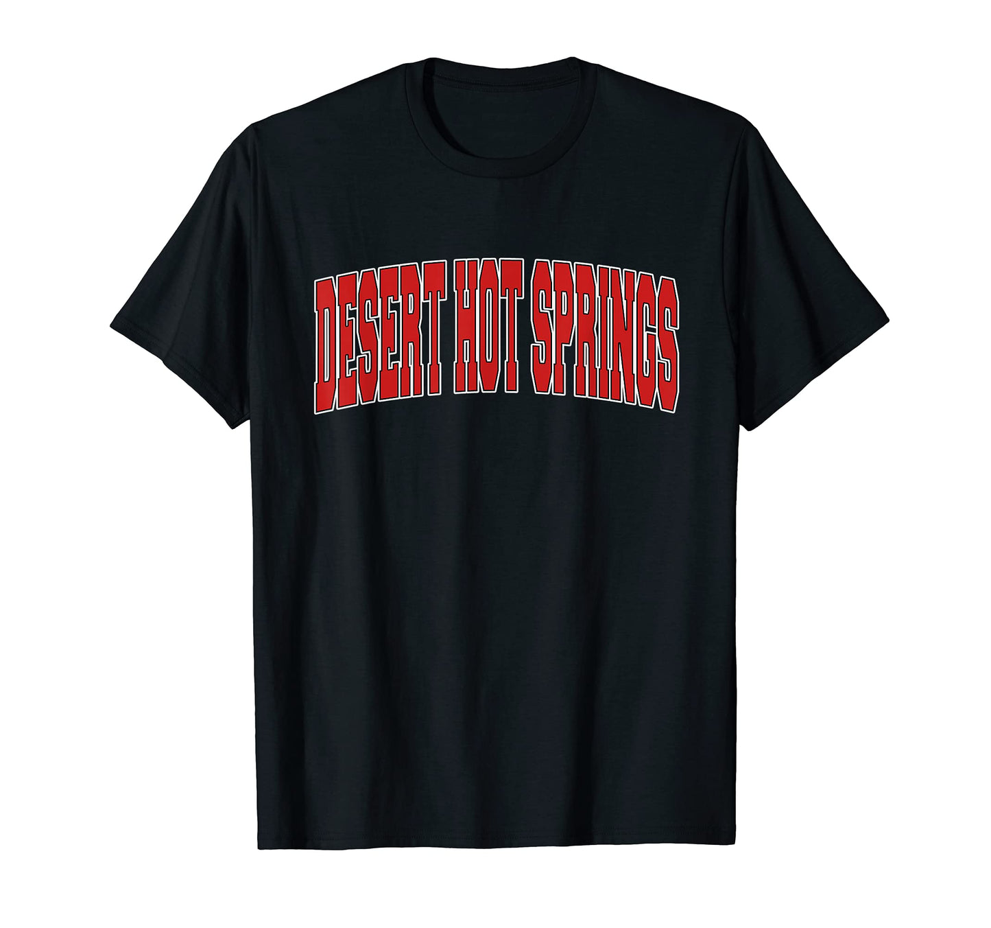 Desert Hot Springs Ca California Varsity Usa T-Shirt - Graphic Print Unisex - T-Shirt, Sweatshirt, Hoodie