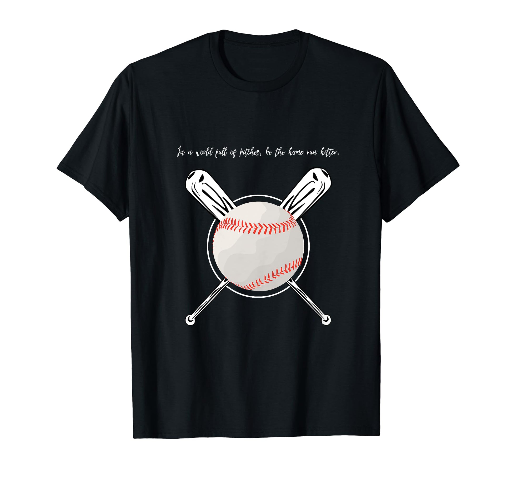 World Full Pitchers Be Home Run T-Shirt - Fun Novelty Design Men Women - T-Shirt, Sweatshirt, Hoodie