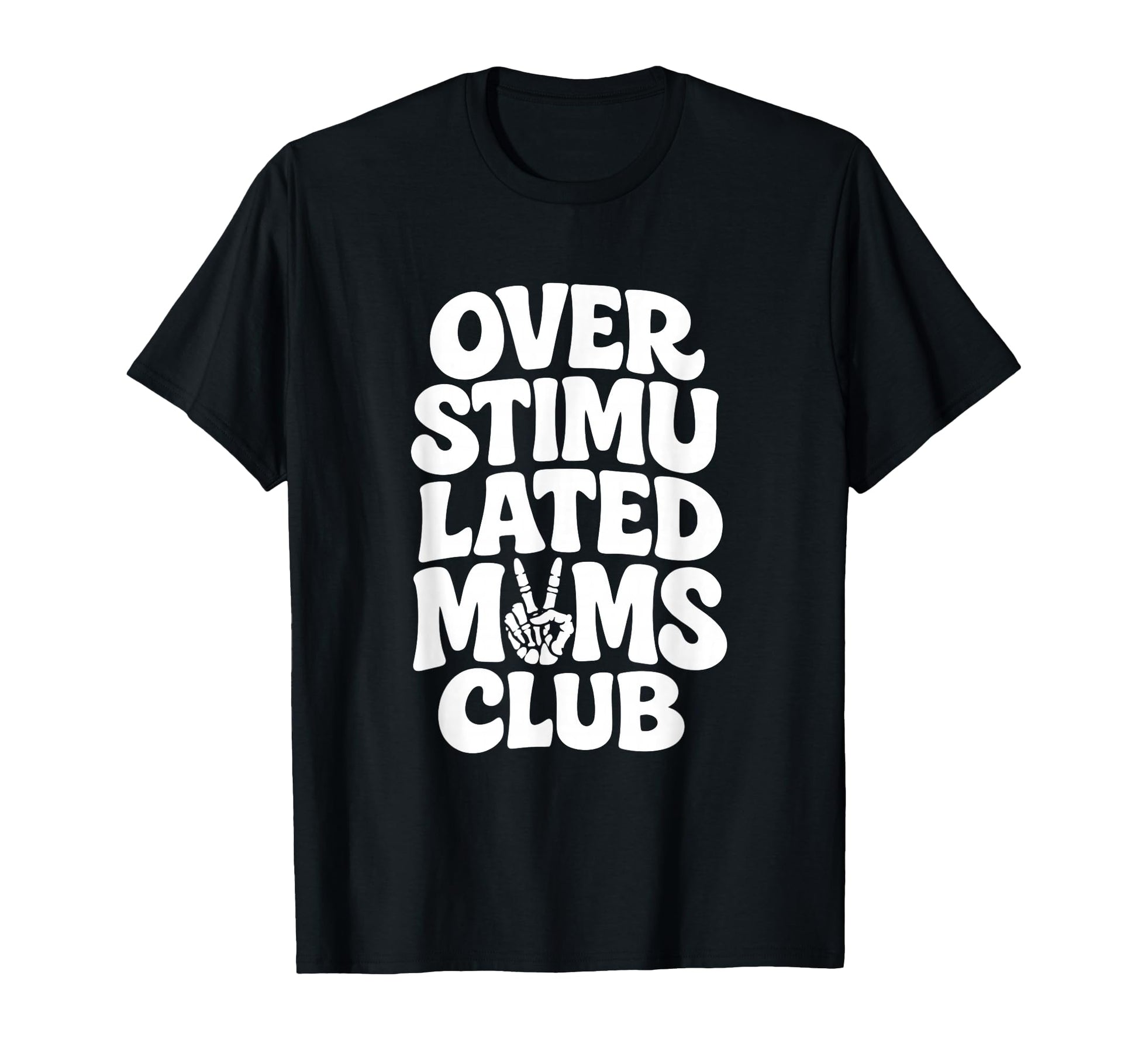 Overstimulated Moms Funny Typography T-Shirt - Minimalist Print for Adults - T-Shirt, Sweatshirt, Hoodie