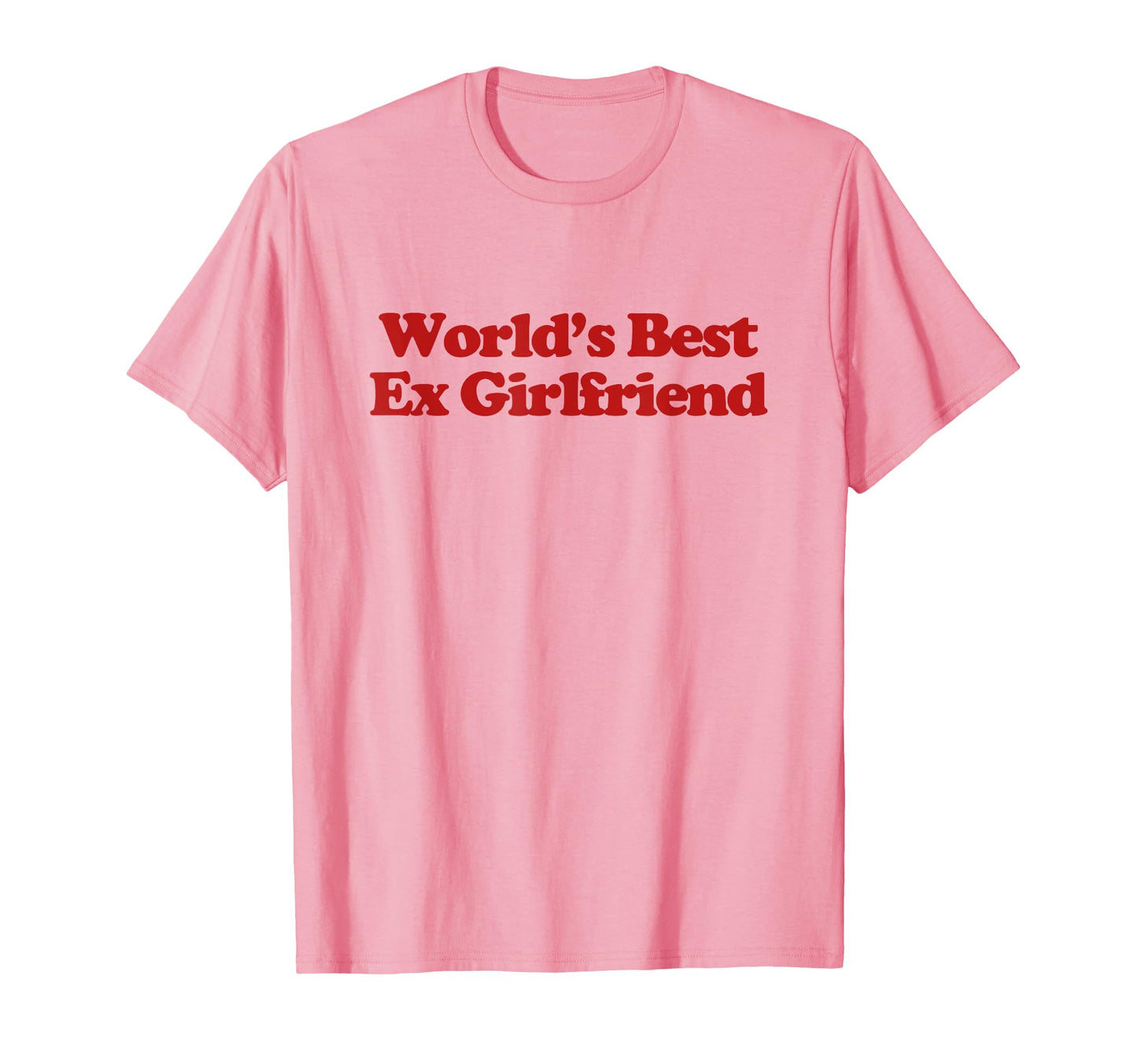 Worlds Best Ex Girlfriend Y2K T-Shirt - Novelty Apparel for Adults - T-Shirt, Sweatshirt, Hoodie