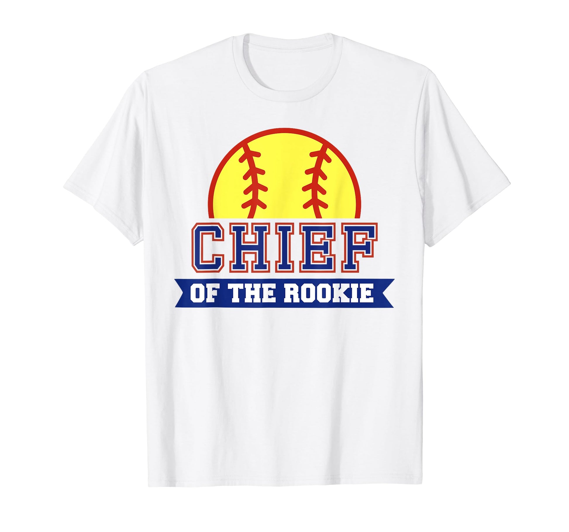 Chief Rookie 1St Birthday Softball T-Shirt - Fun Novelty Design Men Women - T-Shirt, Sweatshirt, Hoodie