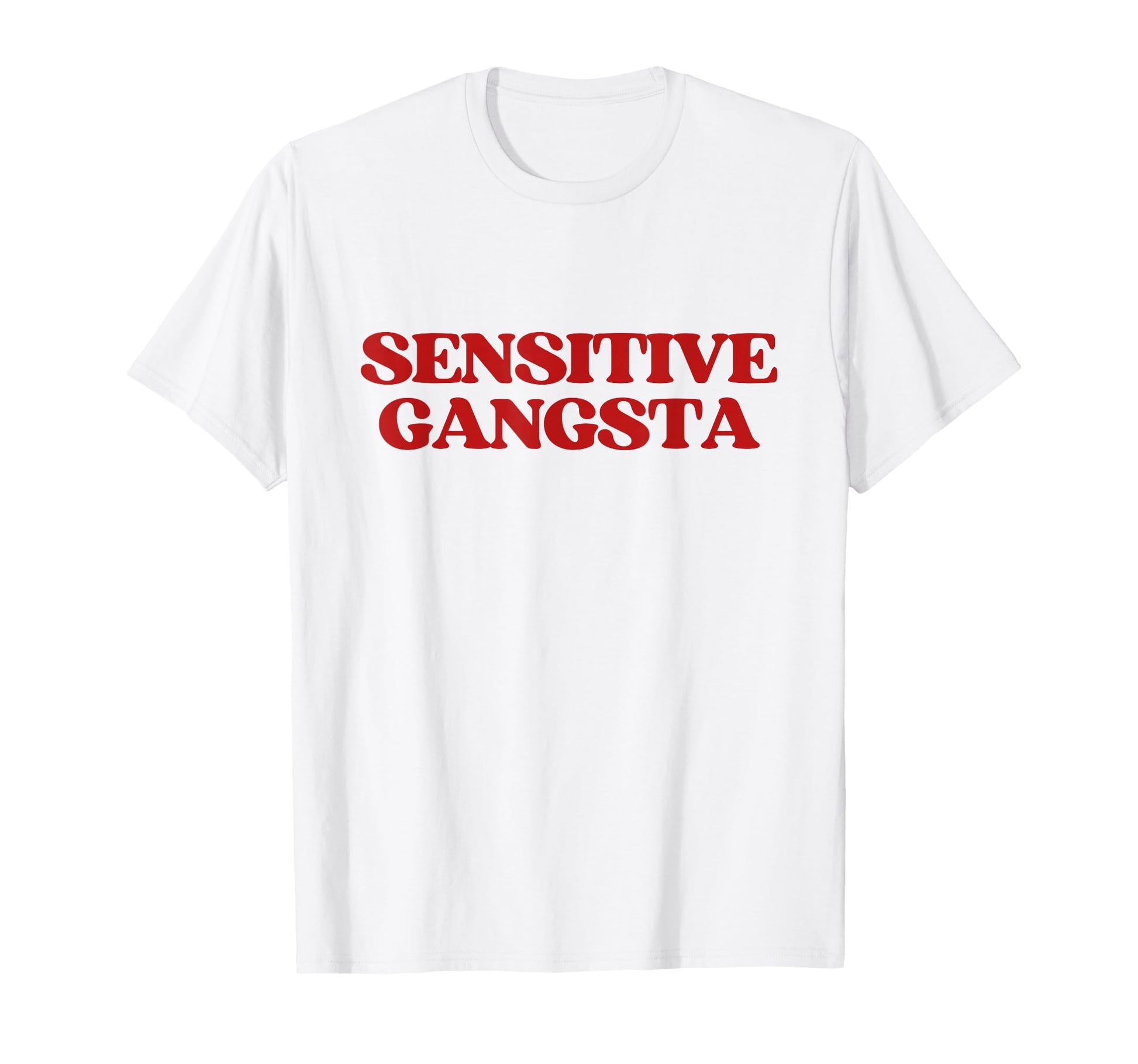 Original Sensitive Gangsta Y2K T-Shirt - Novelty Apparel for Adults - T-Shirt, Sweatshirt, Hoodie