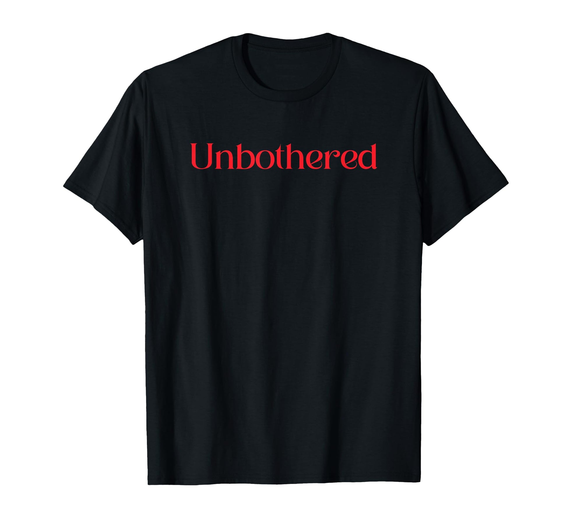 Unbothered Funny Y2K 2000S 90S T-Shirt - Minimalist Print for Adults - T-Shirt, Sweatshirt, Hoodie