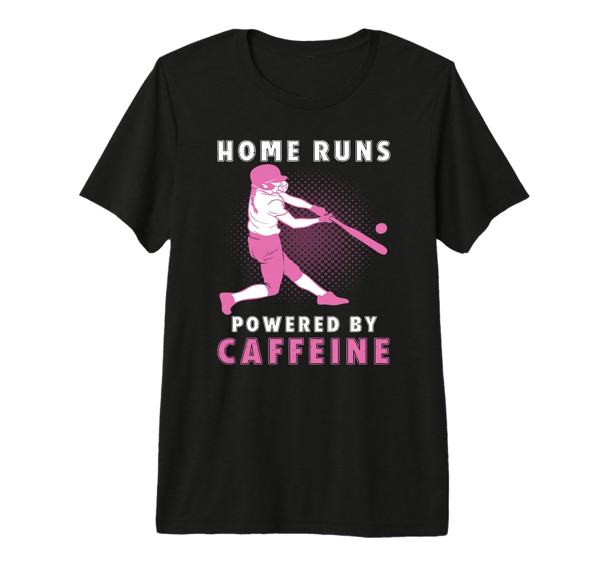 Home Runs Powered Caffeine Softball T-Shirt - Custom Art Print Unisex - T-Shirt, Sweatshirt, Hoodie