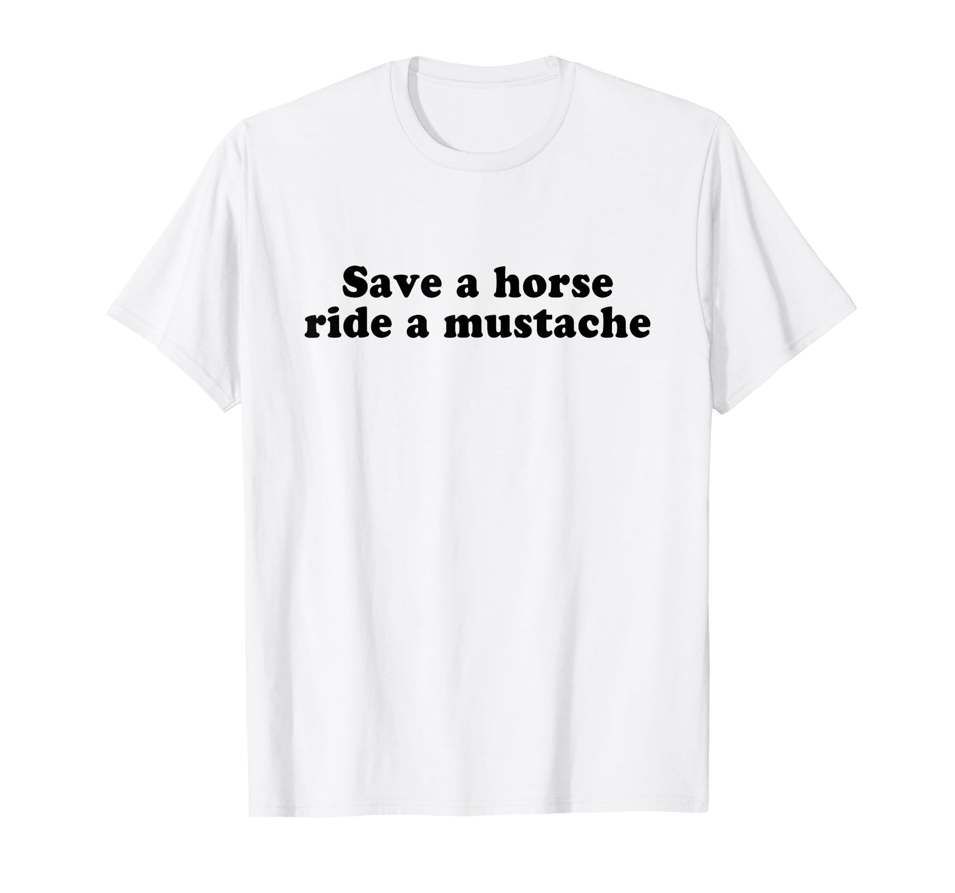 Save Horse Ride Mustache Y2K Aesthetic T-Shirt - Aesthetic Graphic Unisex - T-Shirt, Sweatshirt, Hoodie