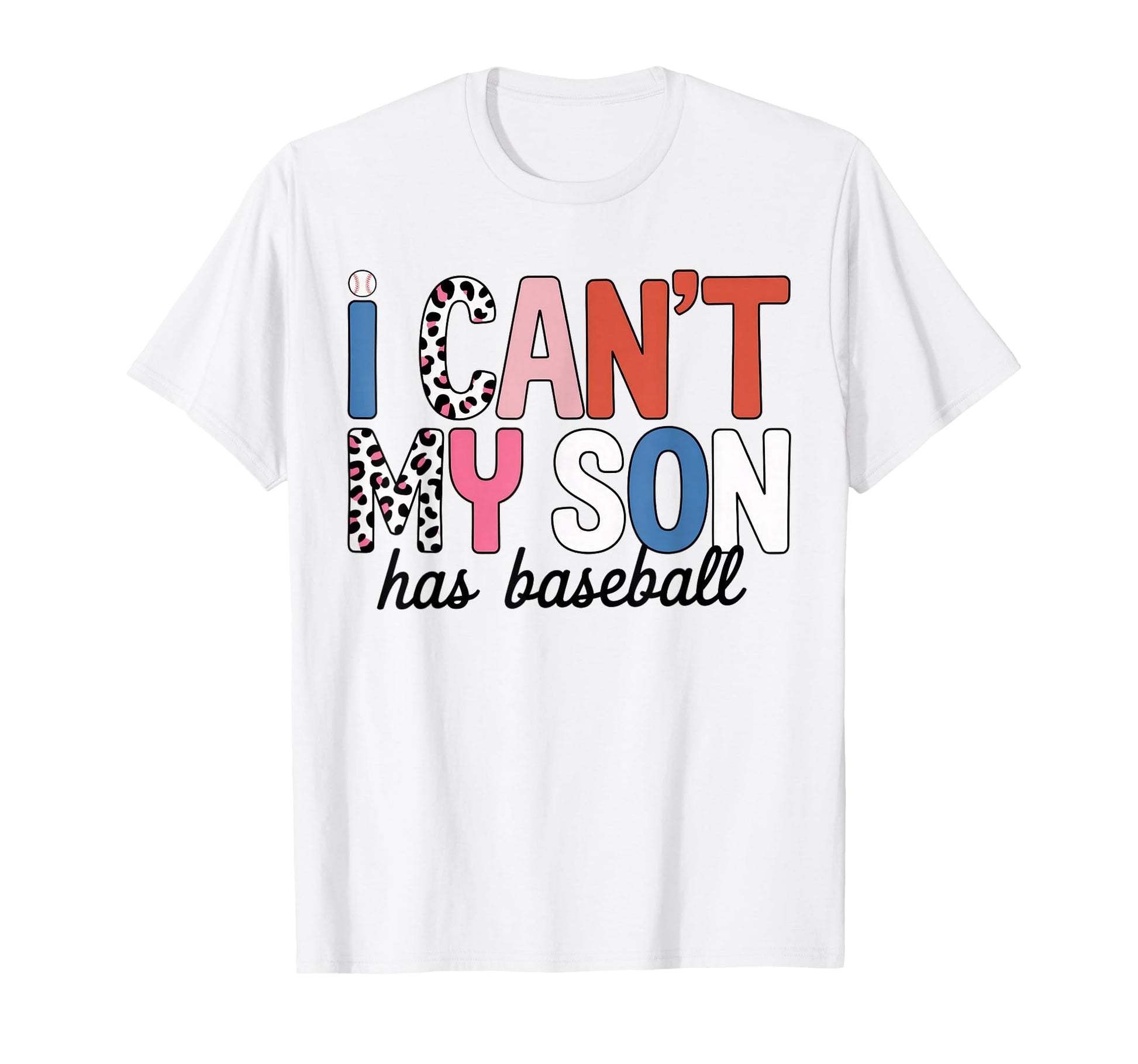 I Cant My Son Has Baseball Mom Leopard T-Shirt - Unique Graphic for Adults - T-Shirt, Sweatshirt, Hoodie
