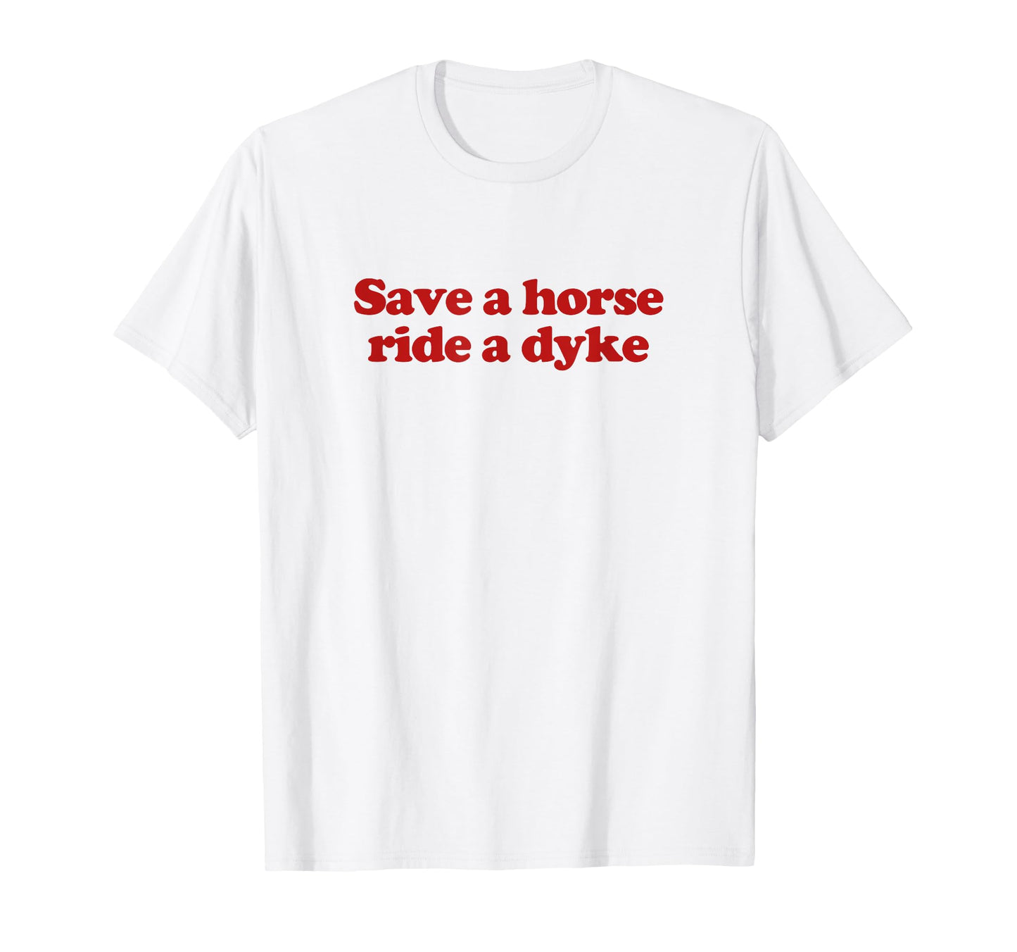 Save Horse Ride Dyke Y2K Aesthetic T-Shirt - Unique Graphic for Adults - T-Shirt, Sweatshirt, Hoodie